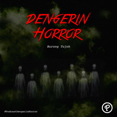 Dengerin Horror: Burong Tujoh