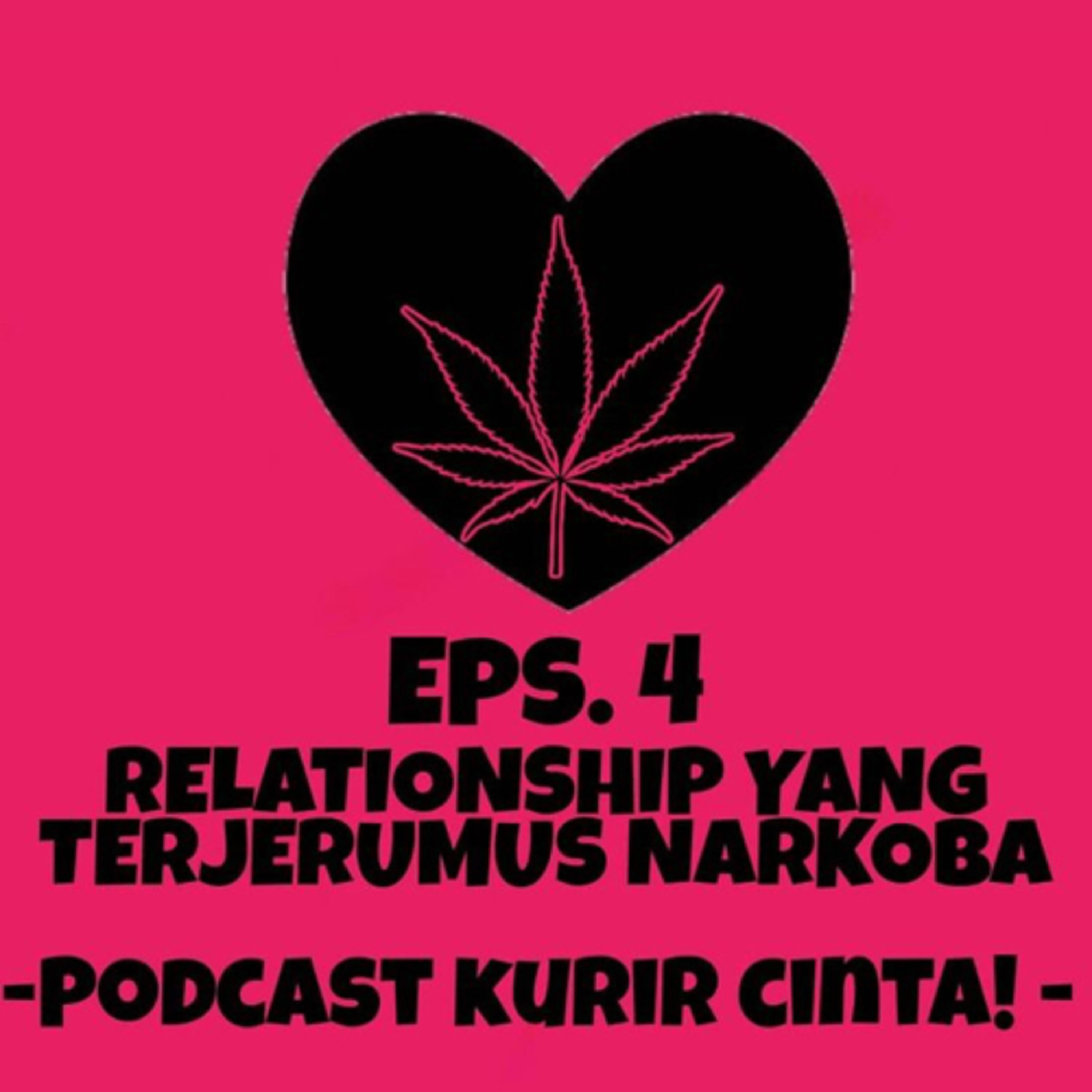 Eps. 4 RELATIONSHIP YANG TERJERUMUS NARKOBA