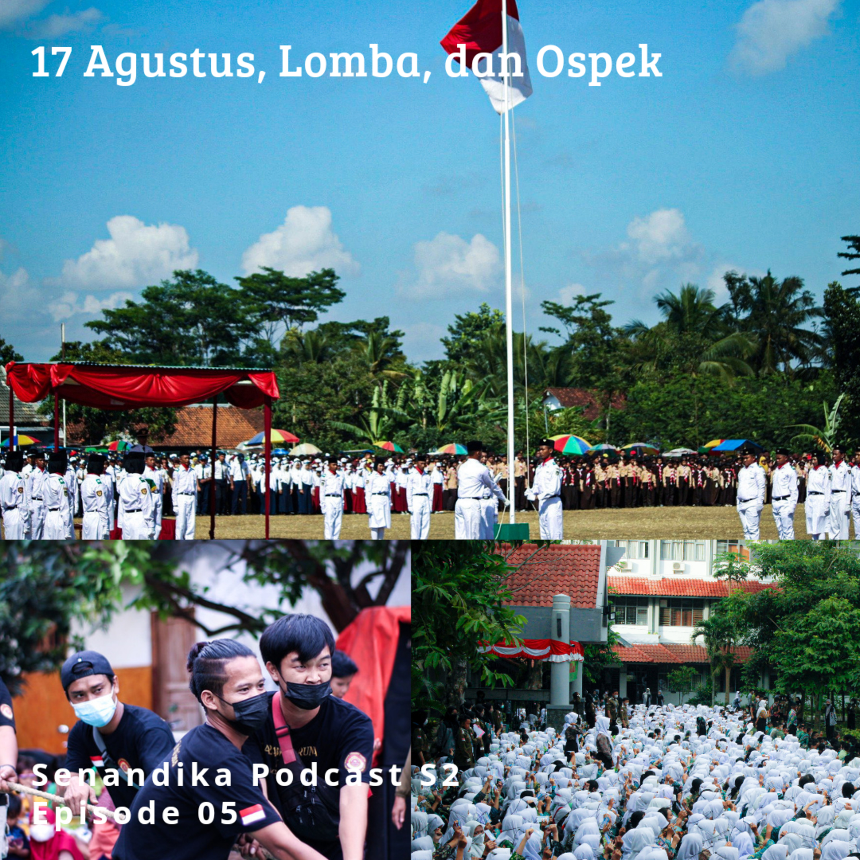 17 Agustus, Lomba, dan Ospek | Senandika Podcast S2 Episode 5