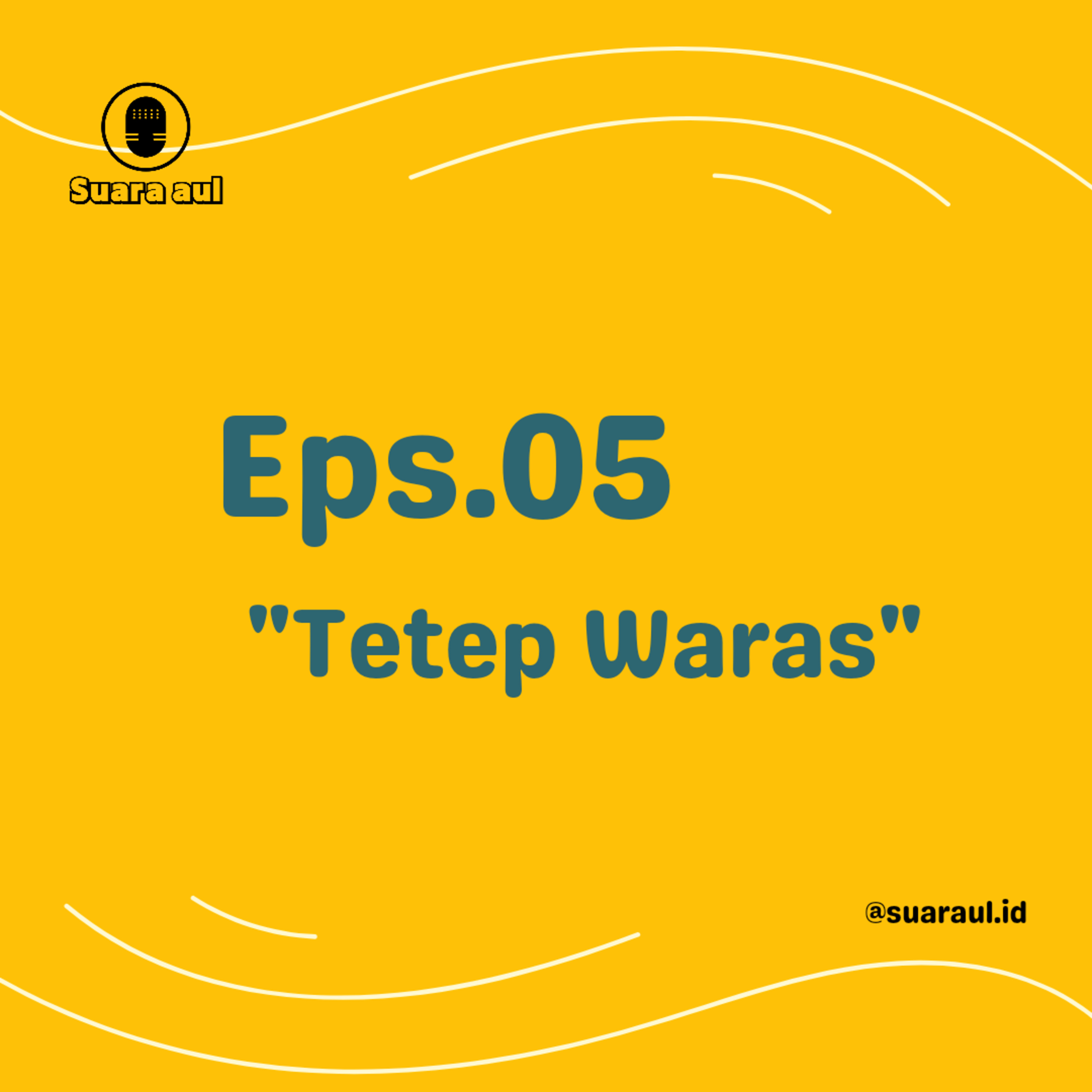 Eps. 05 - Tetep Waras