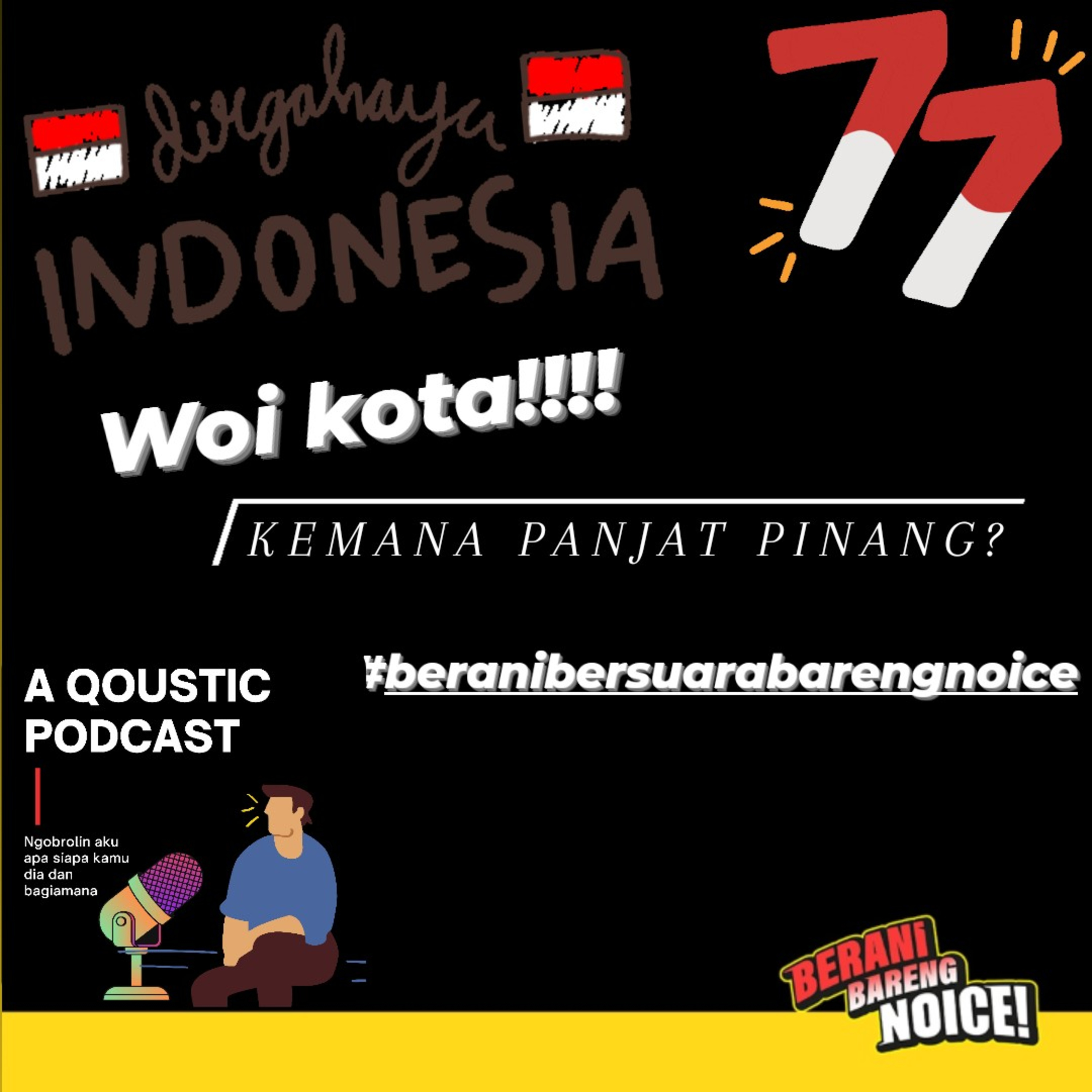 Woi kota!!! Kemana panjat pinang?? #beranibersuarabarengnoice