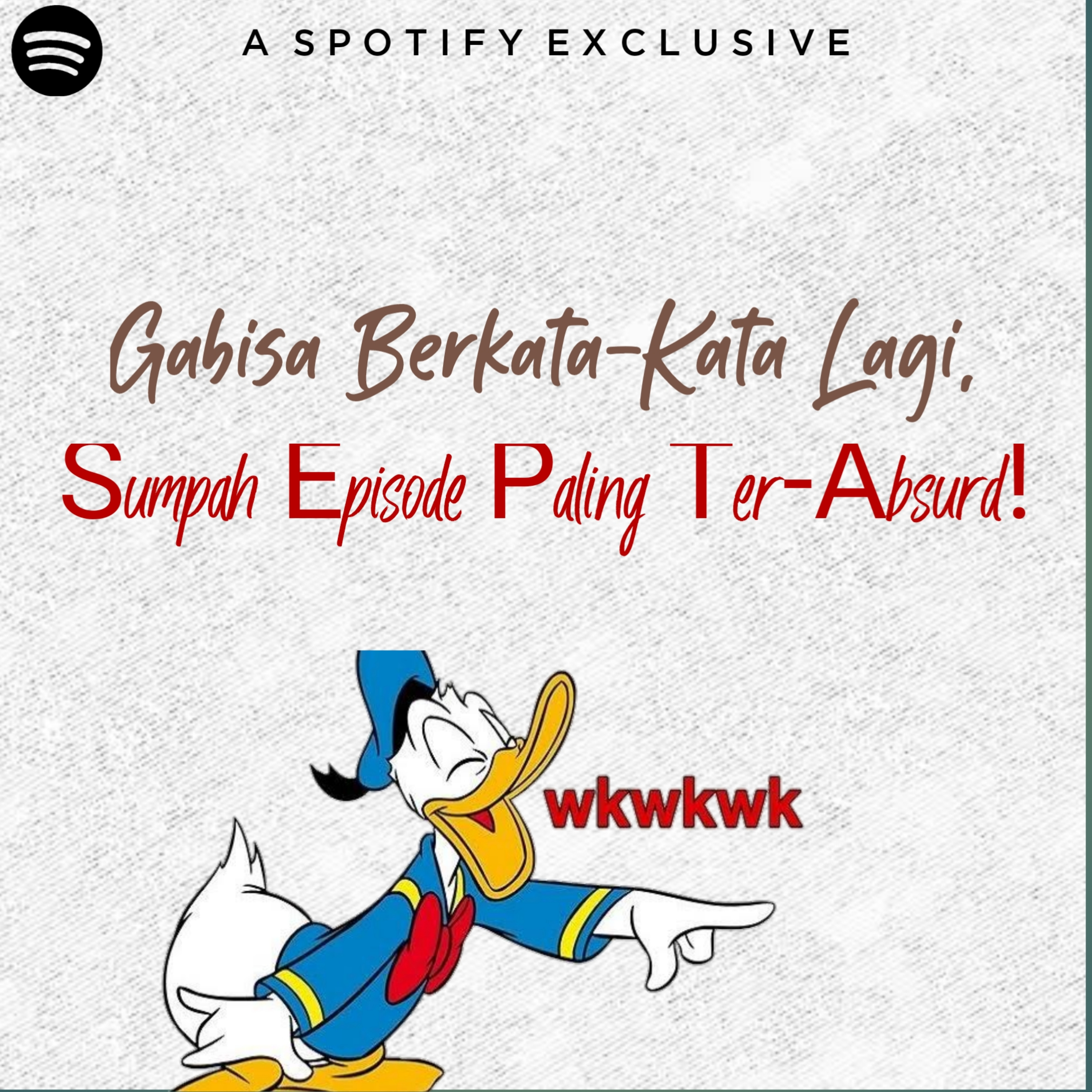 Episode 19 - Gak Bisa Berkata-Kata Lagi, Sumpah Episode Paling Ter-Absurd!