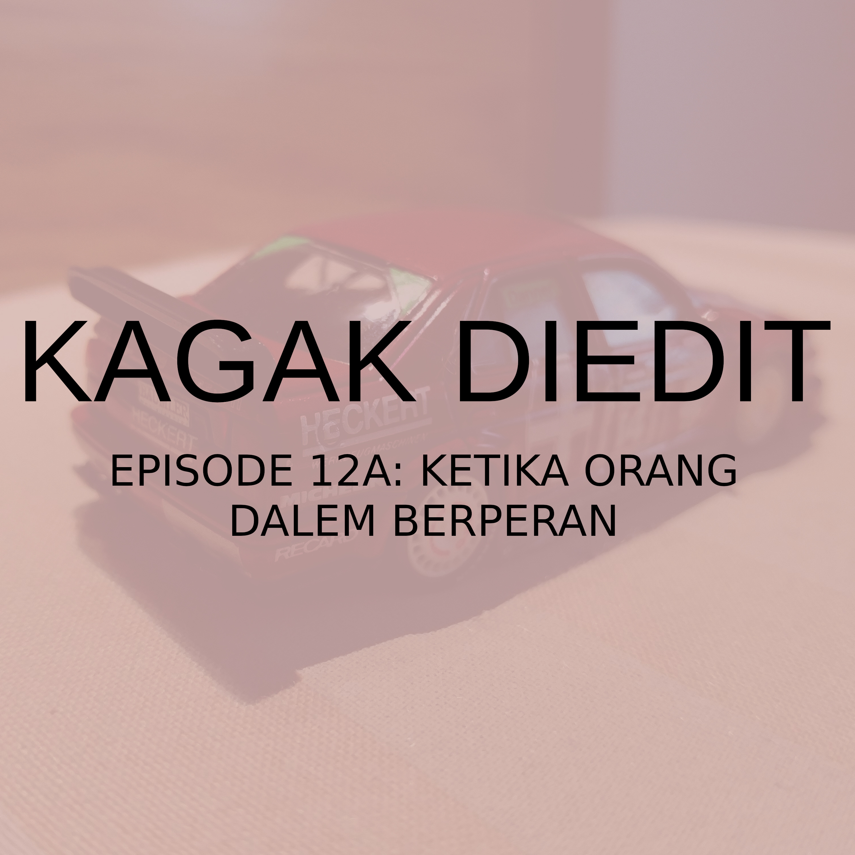 Episode 12A: Ketika Orang Dalem Berperan