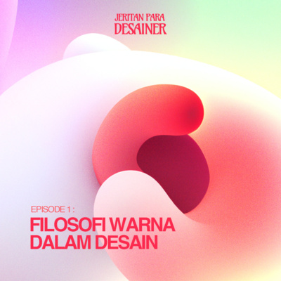 Episode 1: Filosofi Warna Dalam Desain