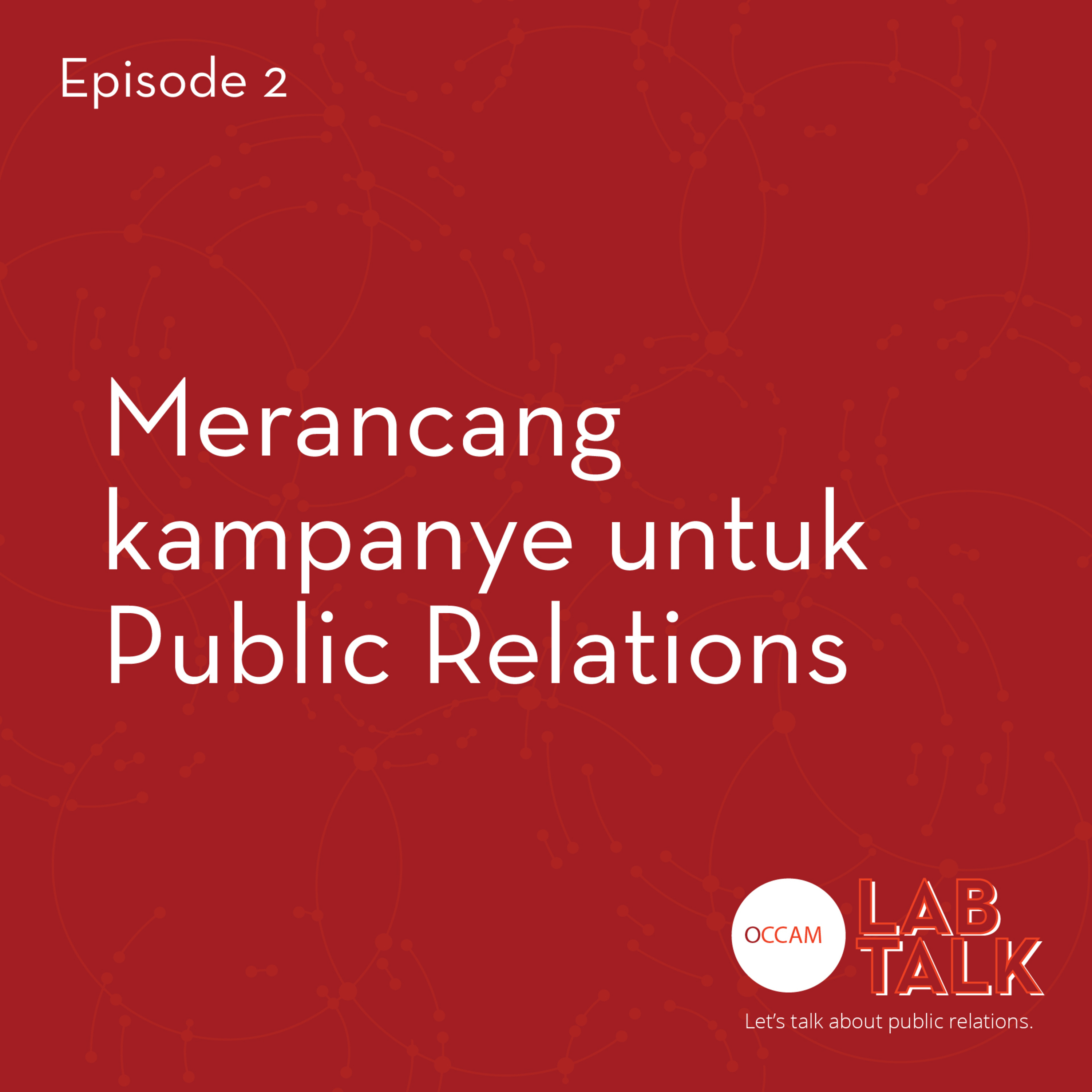 Occam Lab Talk eps. 2: Merancang kampanye untuk Public Relations