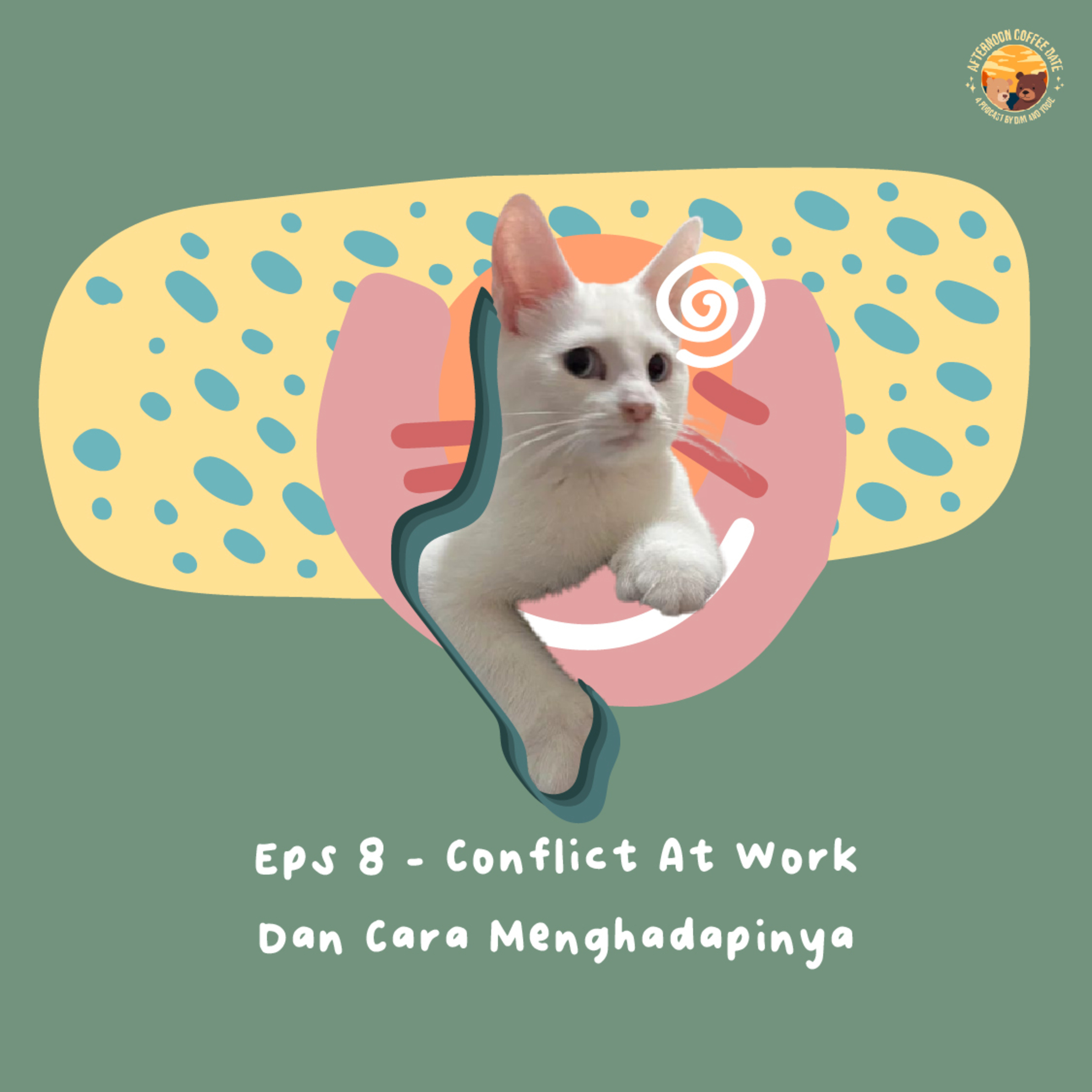 S1 E8 - Conflict at Work, Dan Cara Menghadapinya