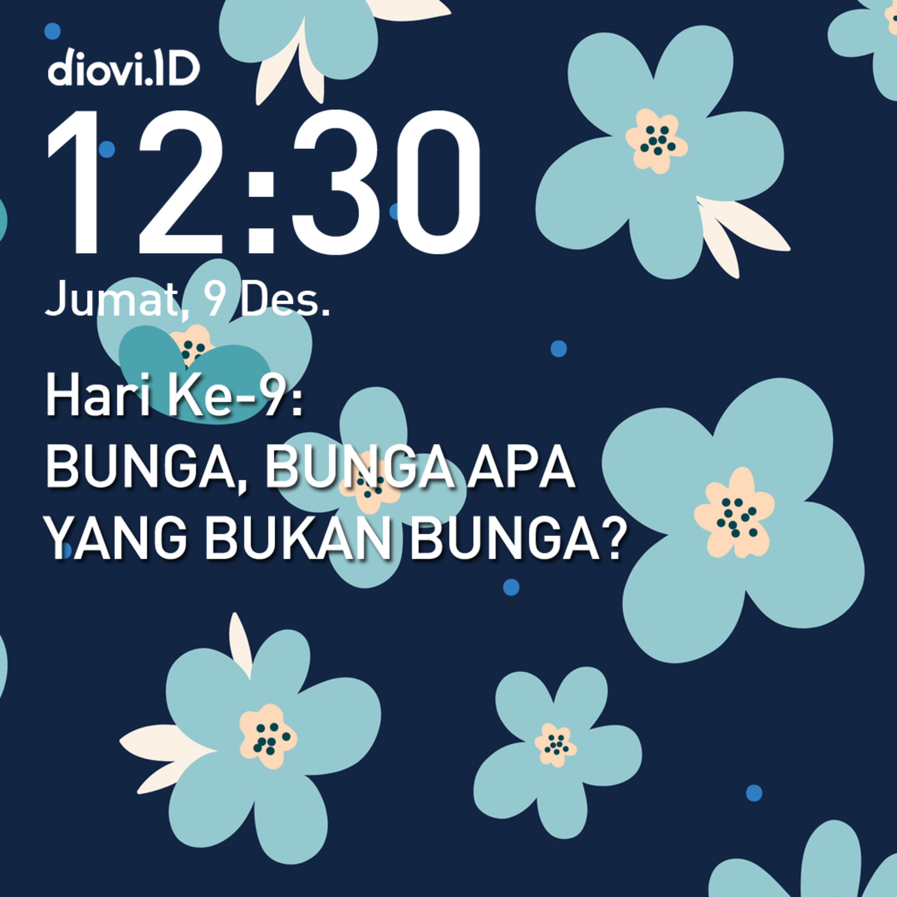 Hari ke-09: BUNGA, BUNGA APA YANG BUKAN BUNGA? #30HariBersuara2022