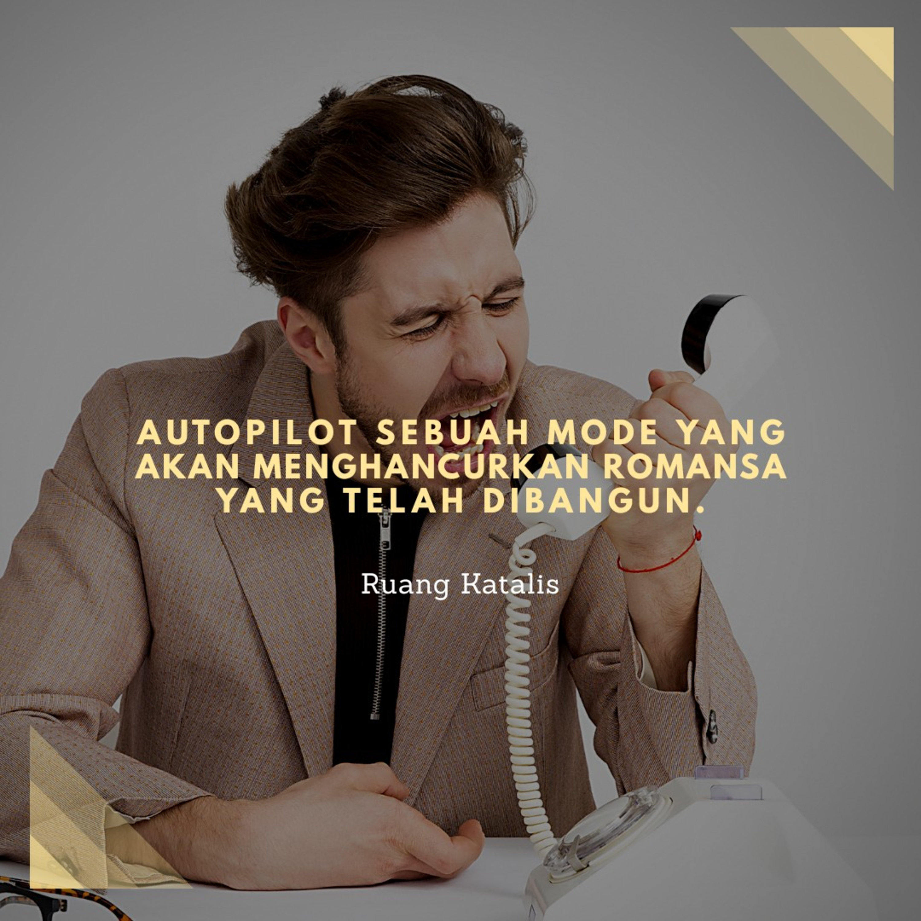 Auto pilot sebuah mode yang akan menghancurkan Romansa yang telah dibangun.
