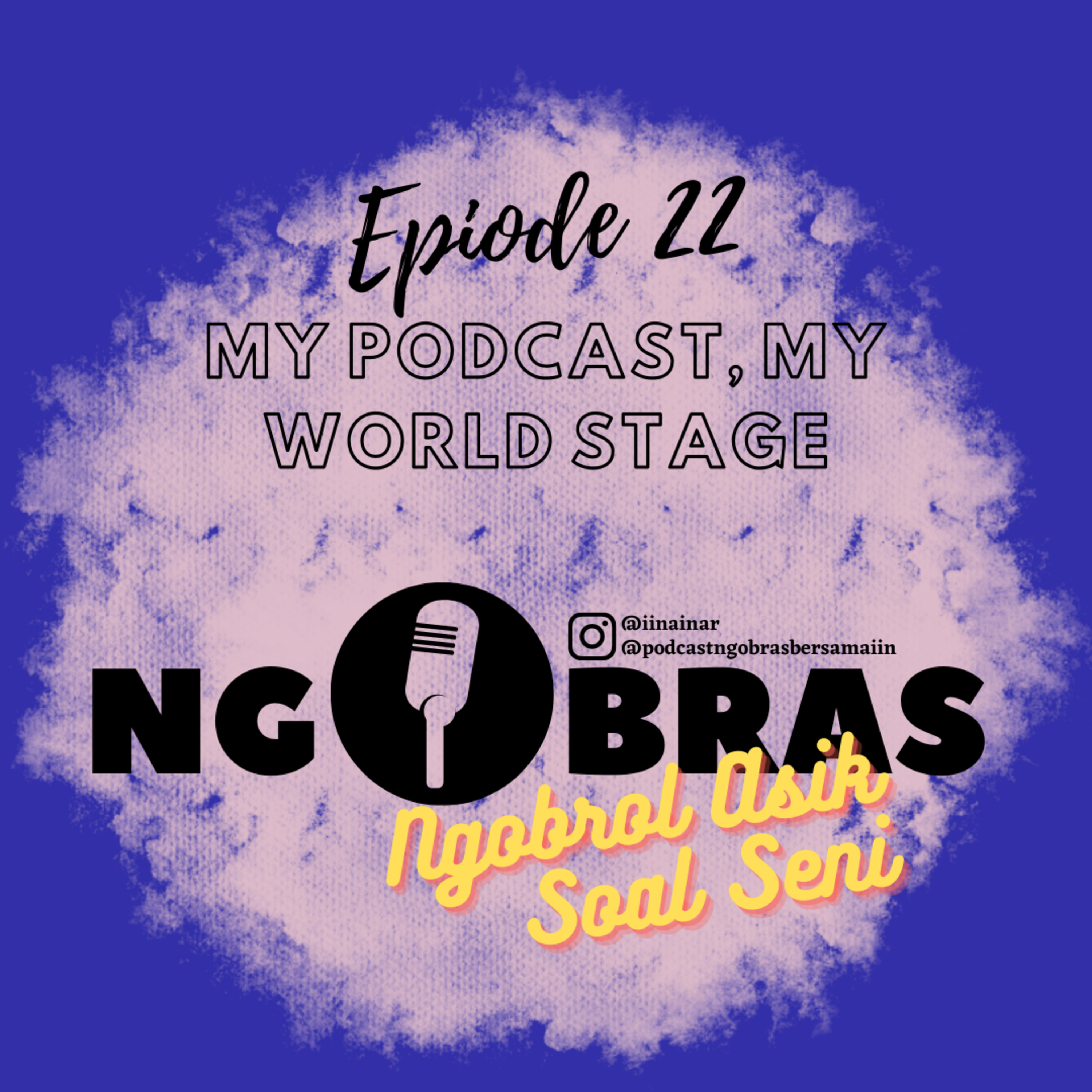 #22 My Podcast,My World Stage
