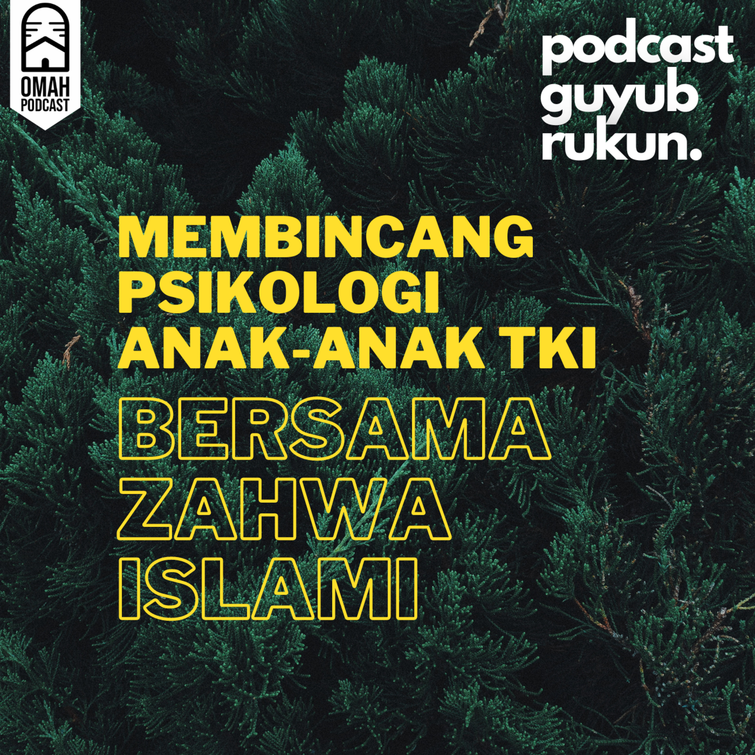 Eps.14 - Membincang Psikologi Anak-anak TKI bersama Zahwa Islami