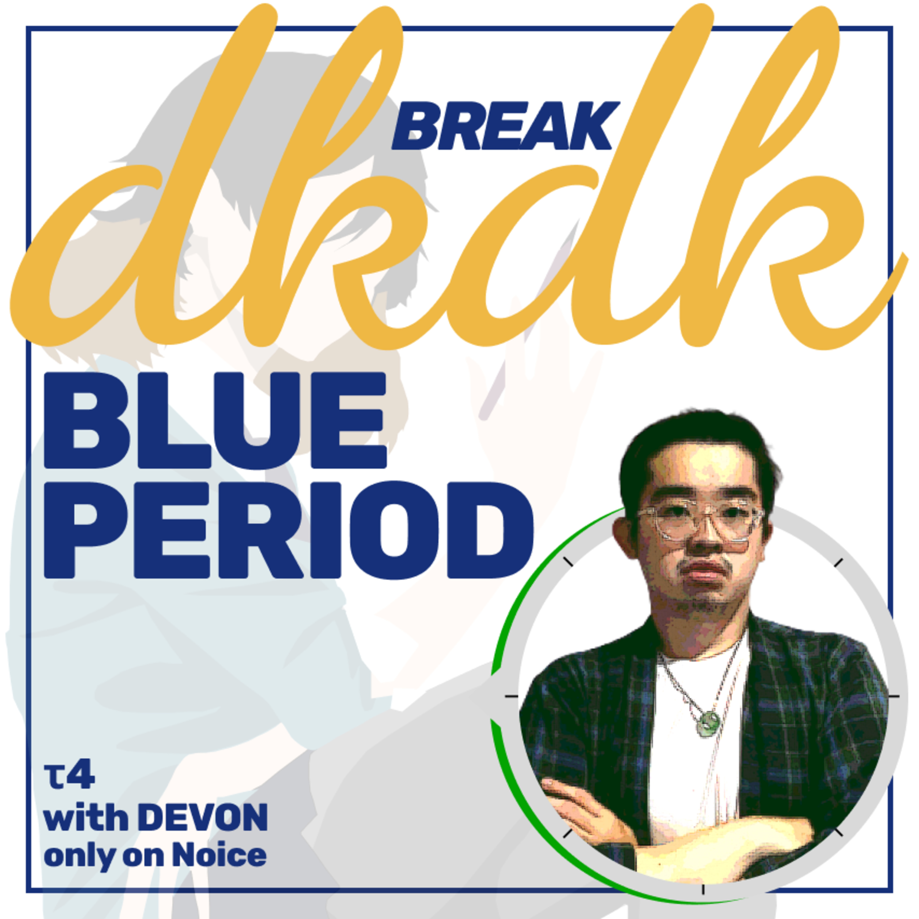 BLUE PERIOD (DKDK BREAK) t4