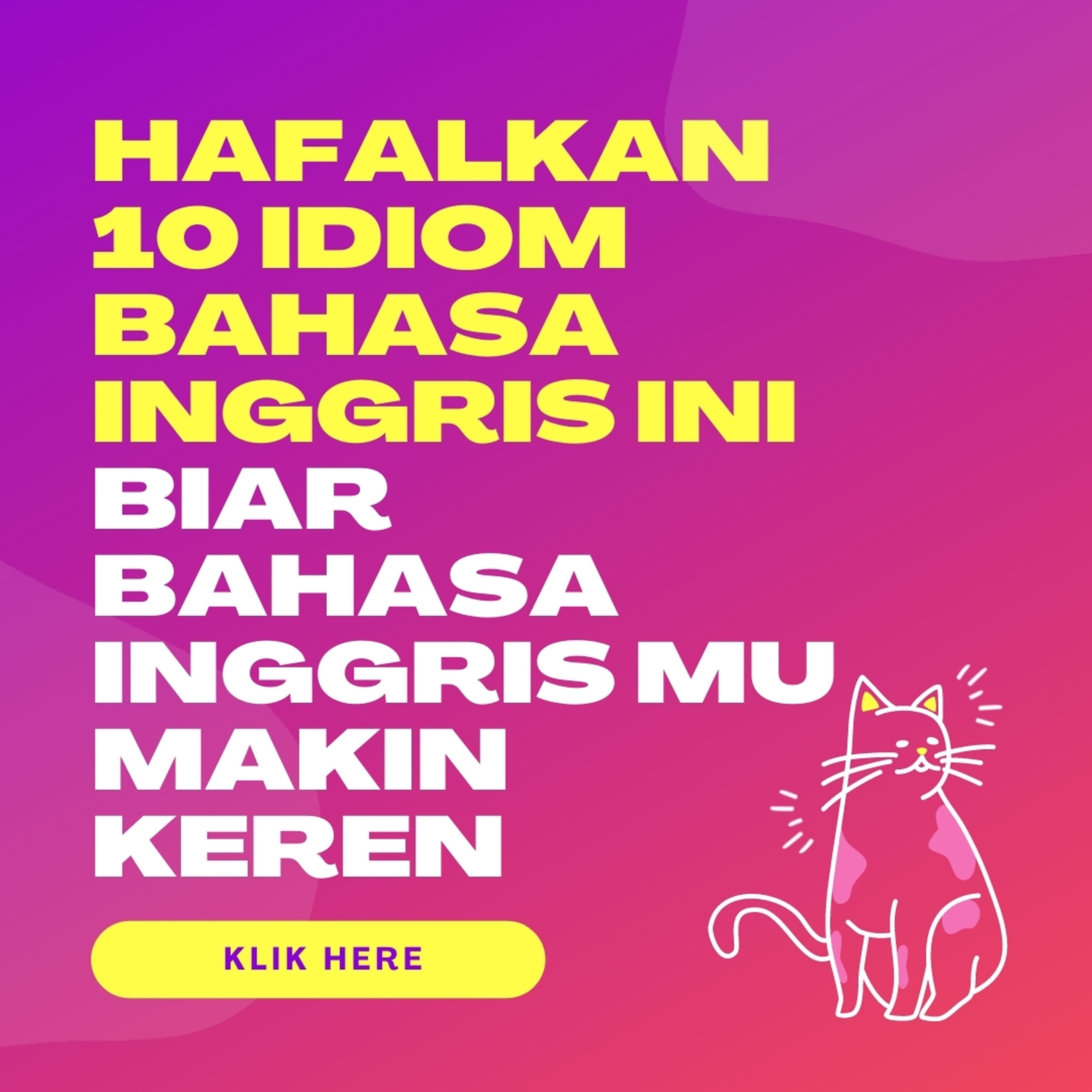 10 Idiom Penting Dalam Bahasa Inggris Yang Harus Kamu Tau