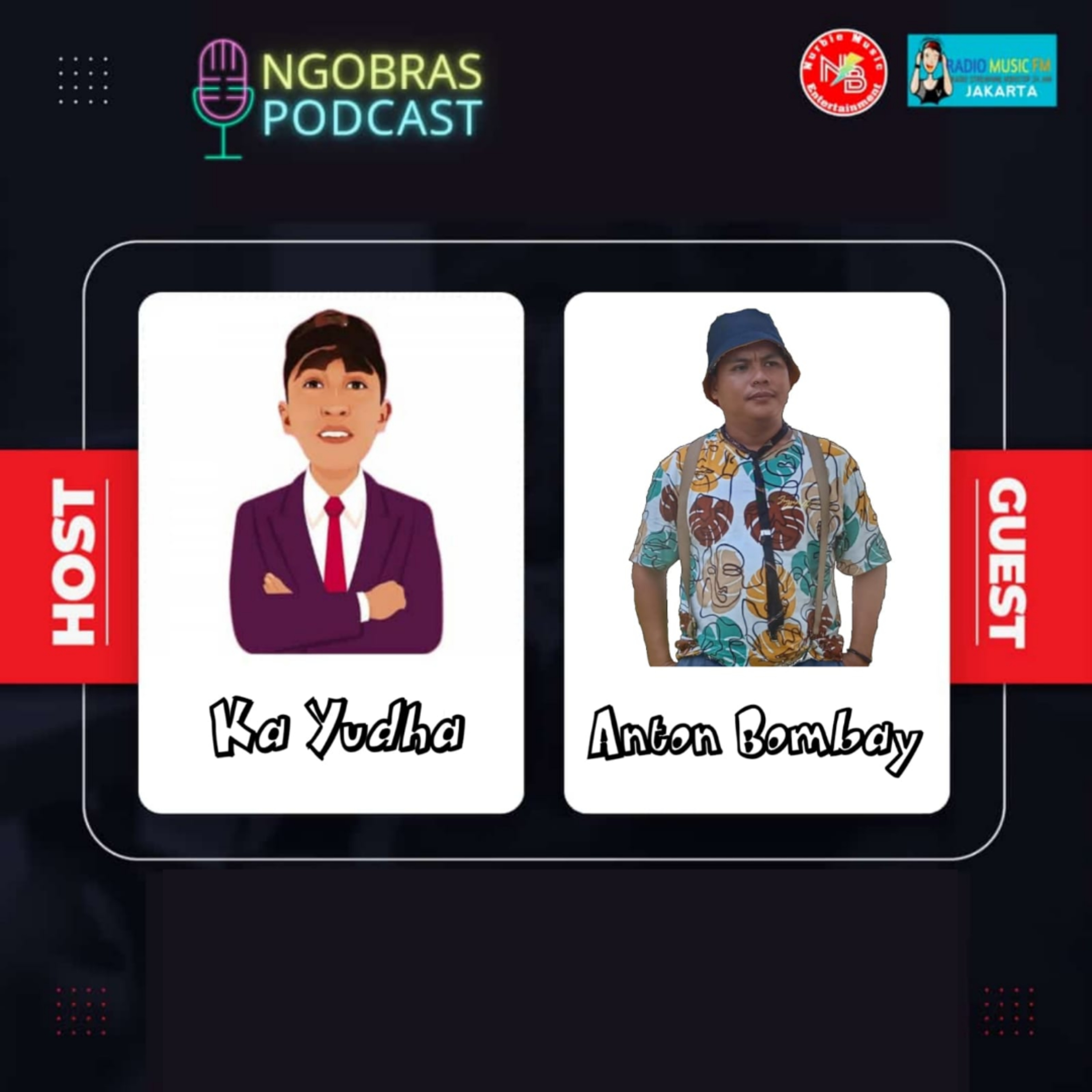 Ngobras Podcast Eps.03 - With Anton Bombay 