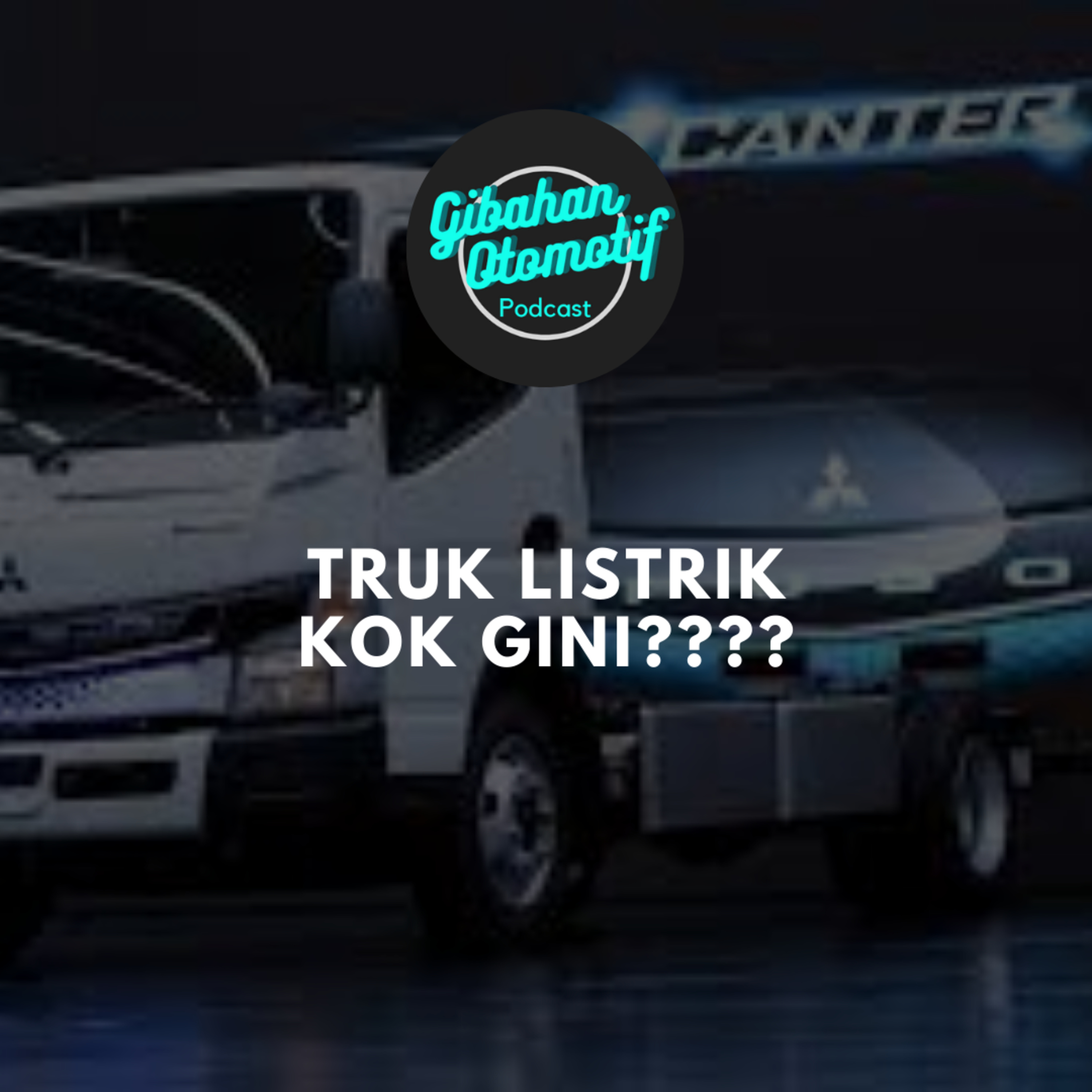 Gibah #10 Truk Listrik Kok Gini?????