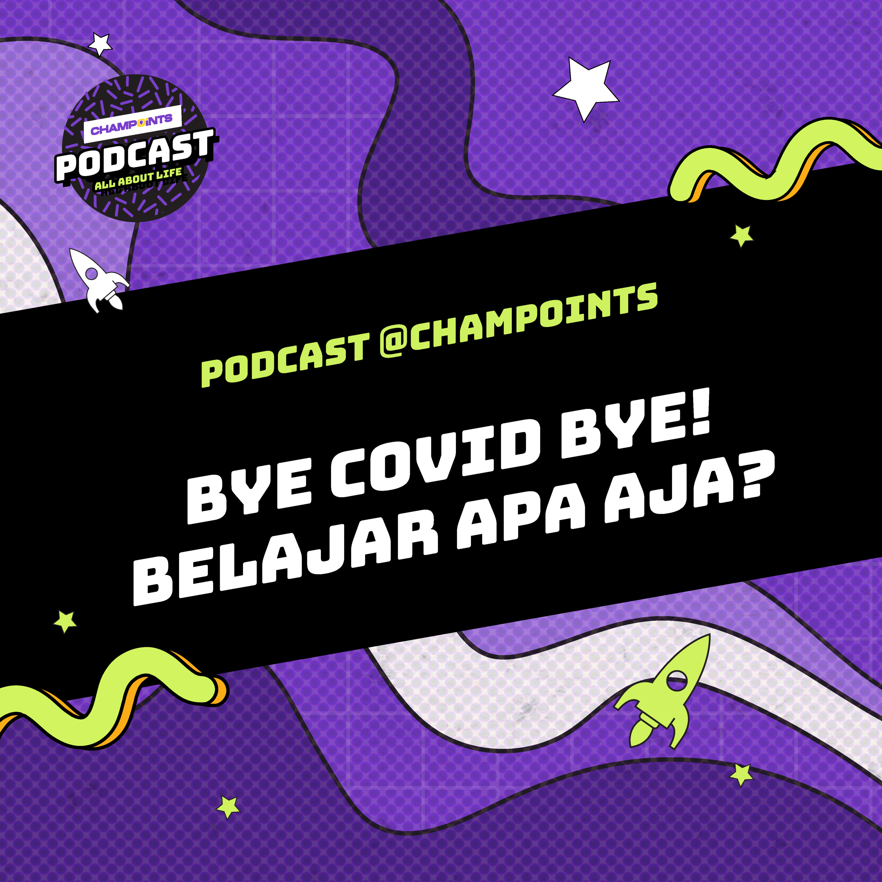 Bye Covid Bye! Belajar Apa Aja?