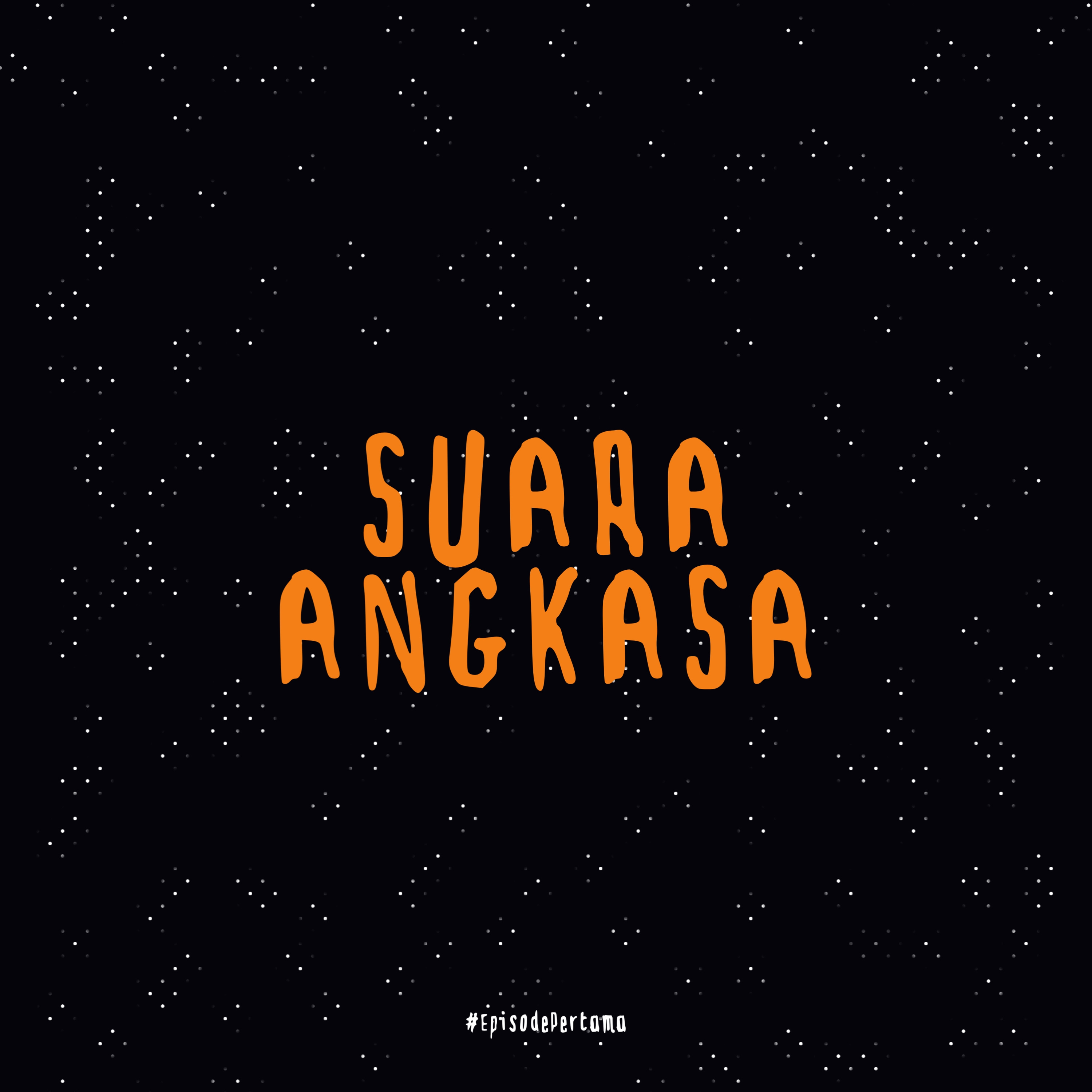 01. Suara dari Angkasa 🙈