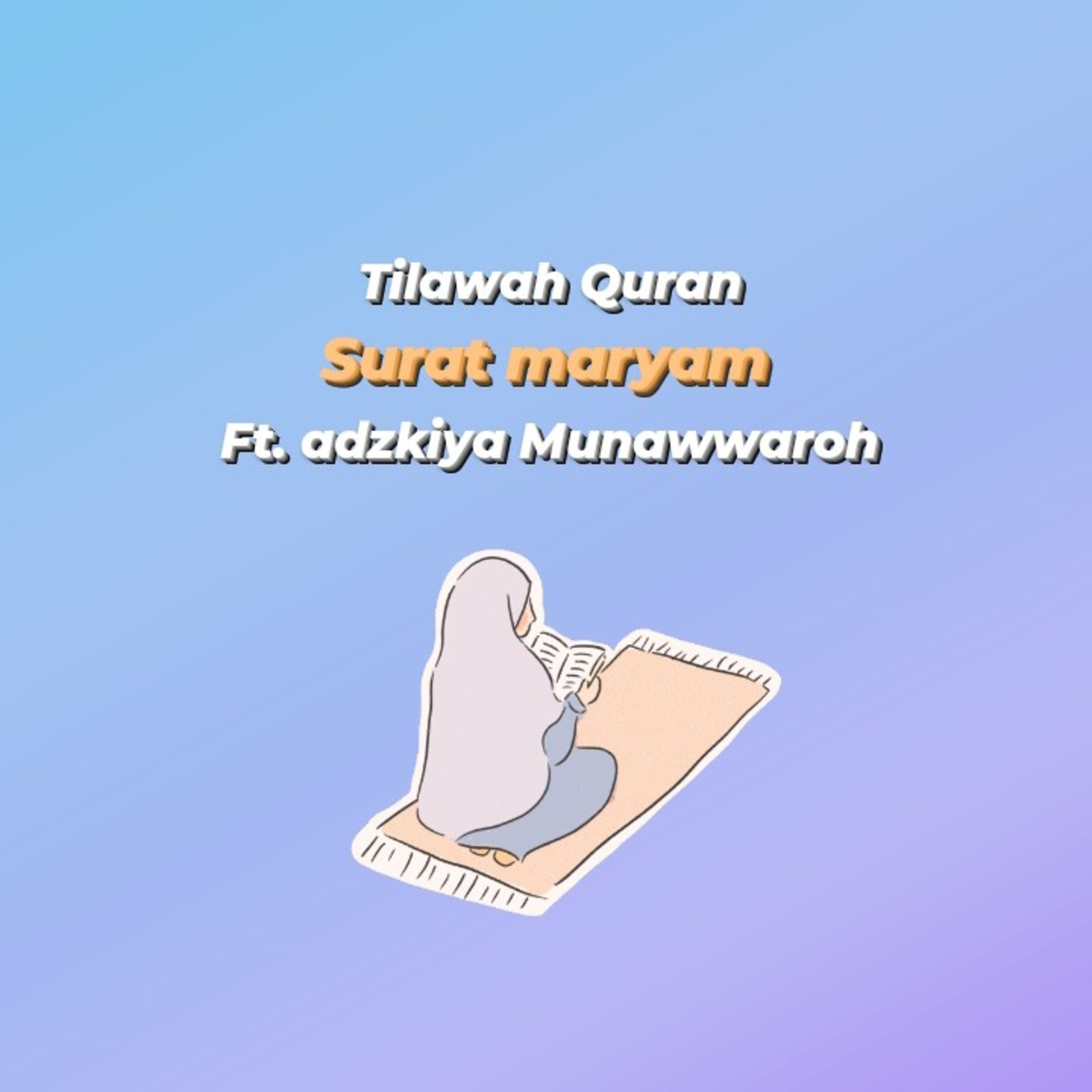 #15.Tilawah Quran Surah Maryam Ayat 1 - 11 (ft.Adzkiya Munawwaroh Az-zahroh)