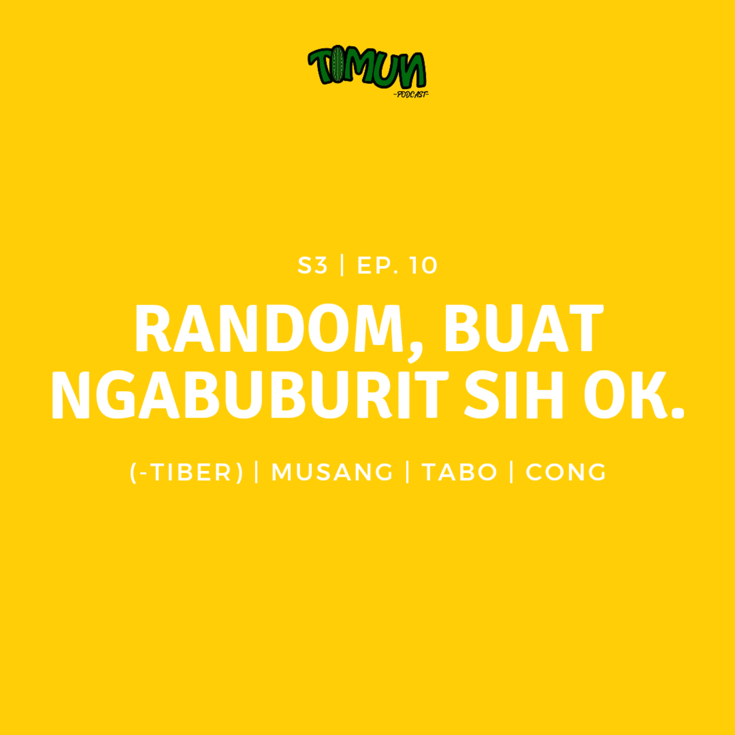 S3 | Ep. 10 Random, buat ngabuburit sih ok