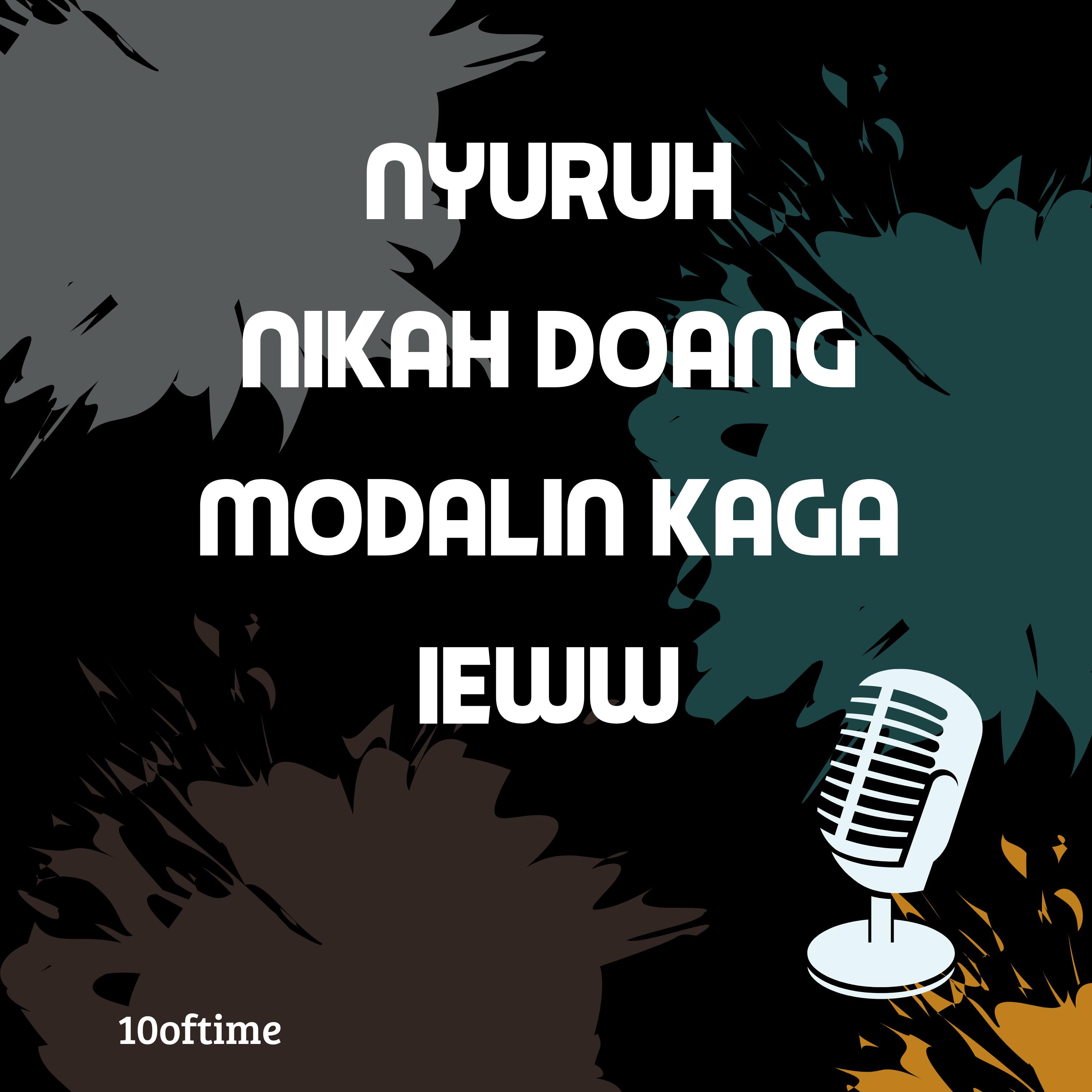 Nyuruh Nikah Doang, MODALIN KAGA 