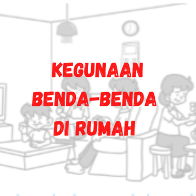 #2 Pembelajaran Tematik Kelas 2 : Kegunaan Benda-Benda di Rumah