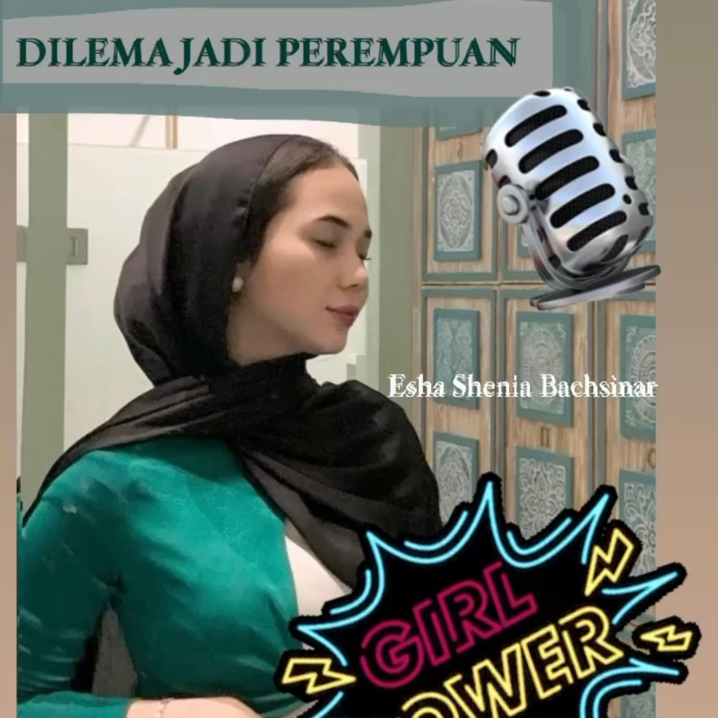 Esha shenia - Feminine energy - Dilema jadi perempuan