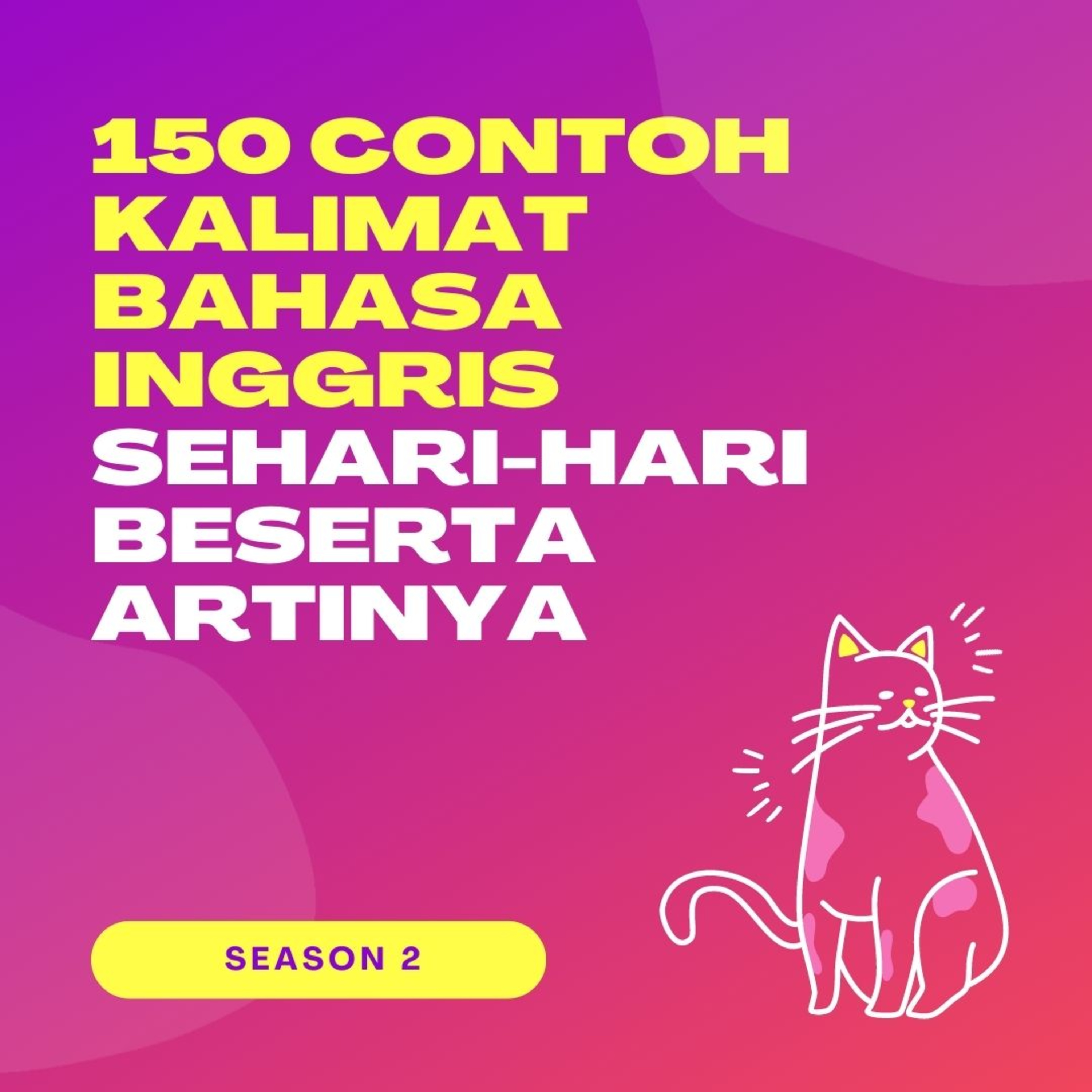 150 Contoh Kalimat Bahasa Inggris Sehari-Hari Beserta Artinya - sesion 2