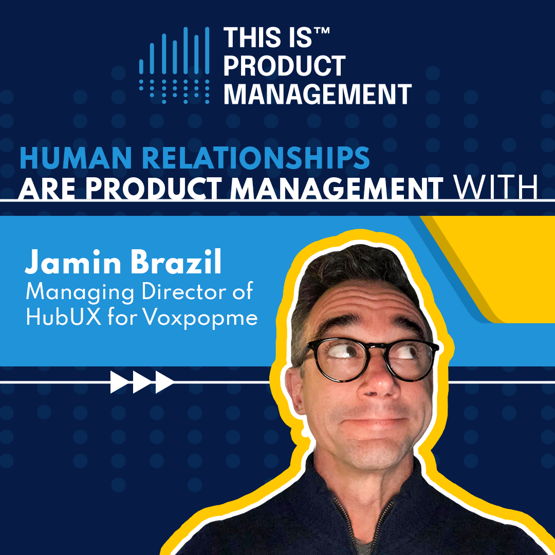 309 - Human Relationships are Product Management