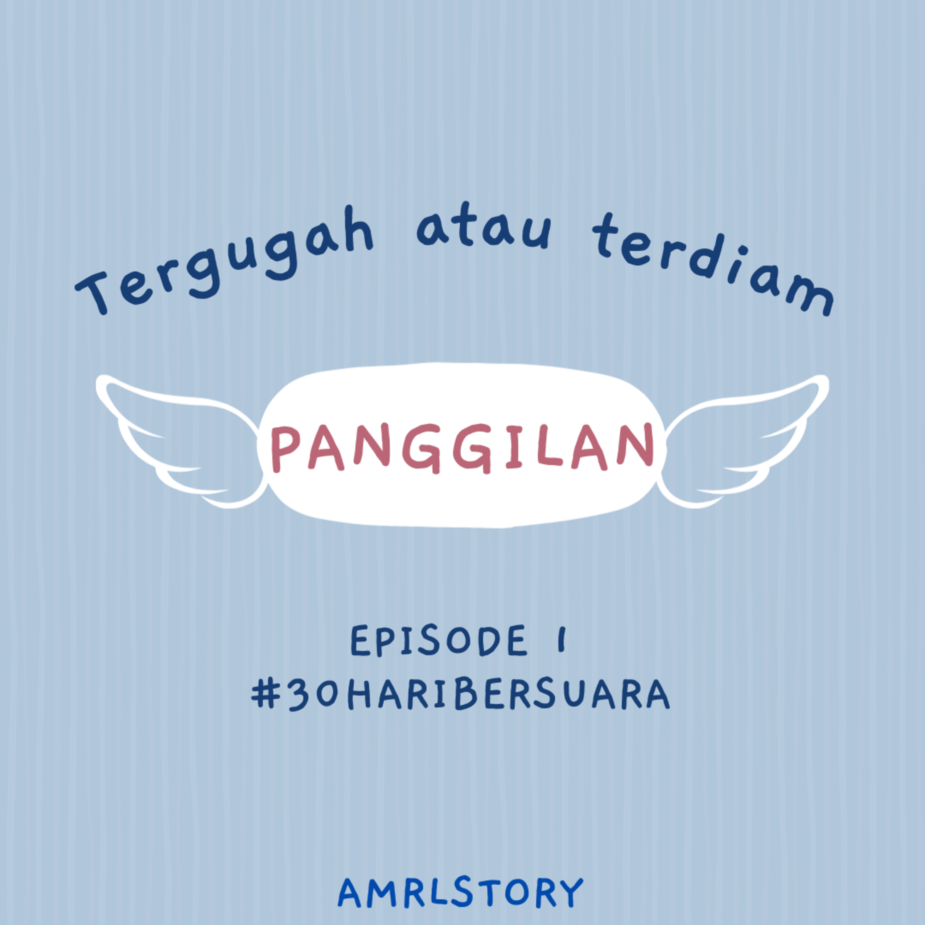 Panggilan? Tergugah atau Terdiam #Episode1 #30HariBersuara