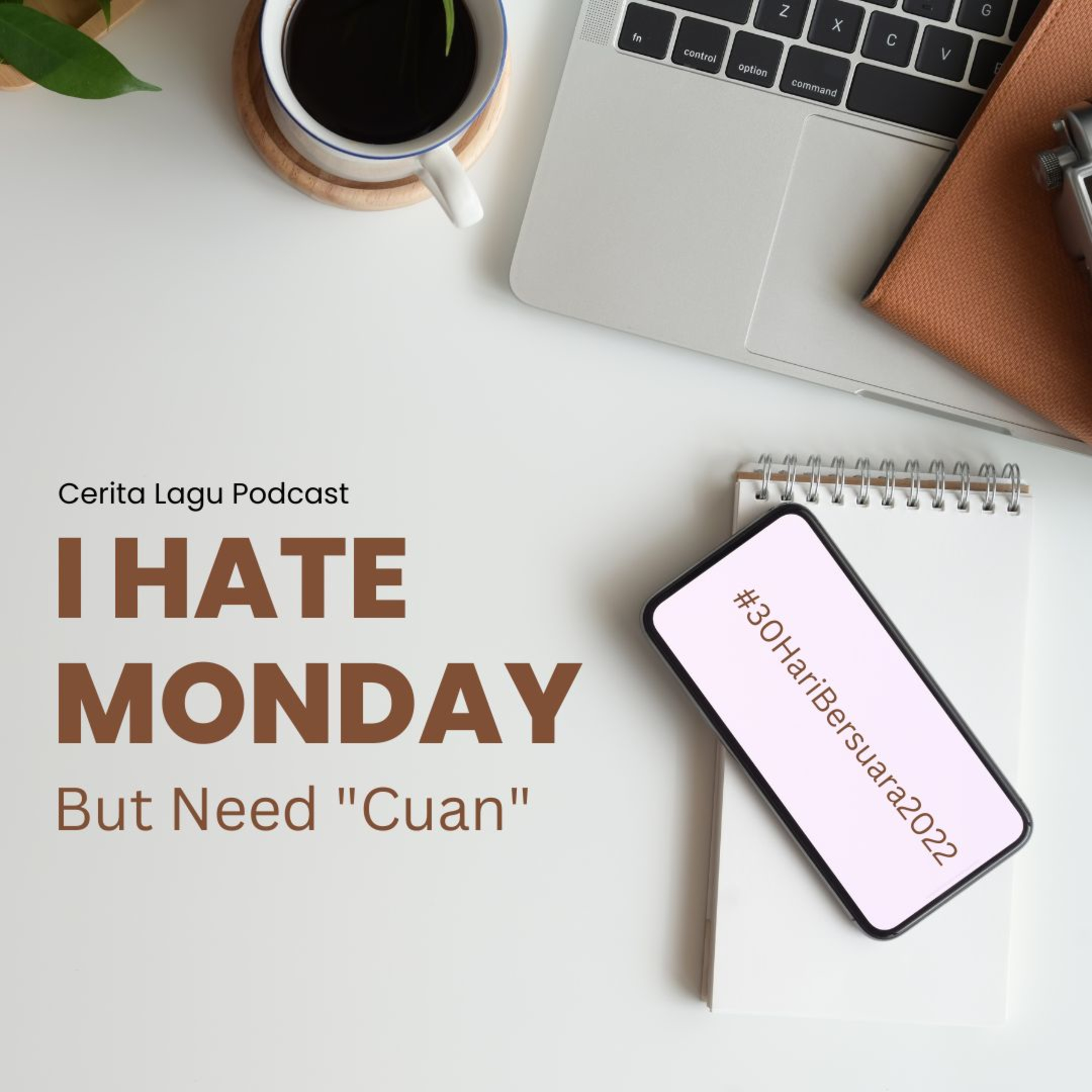 Eps.5: I Hate Monday But Need Cuan | #30HariBersuara2022