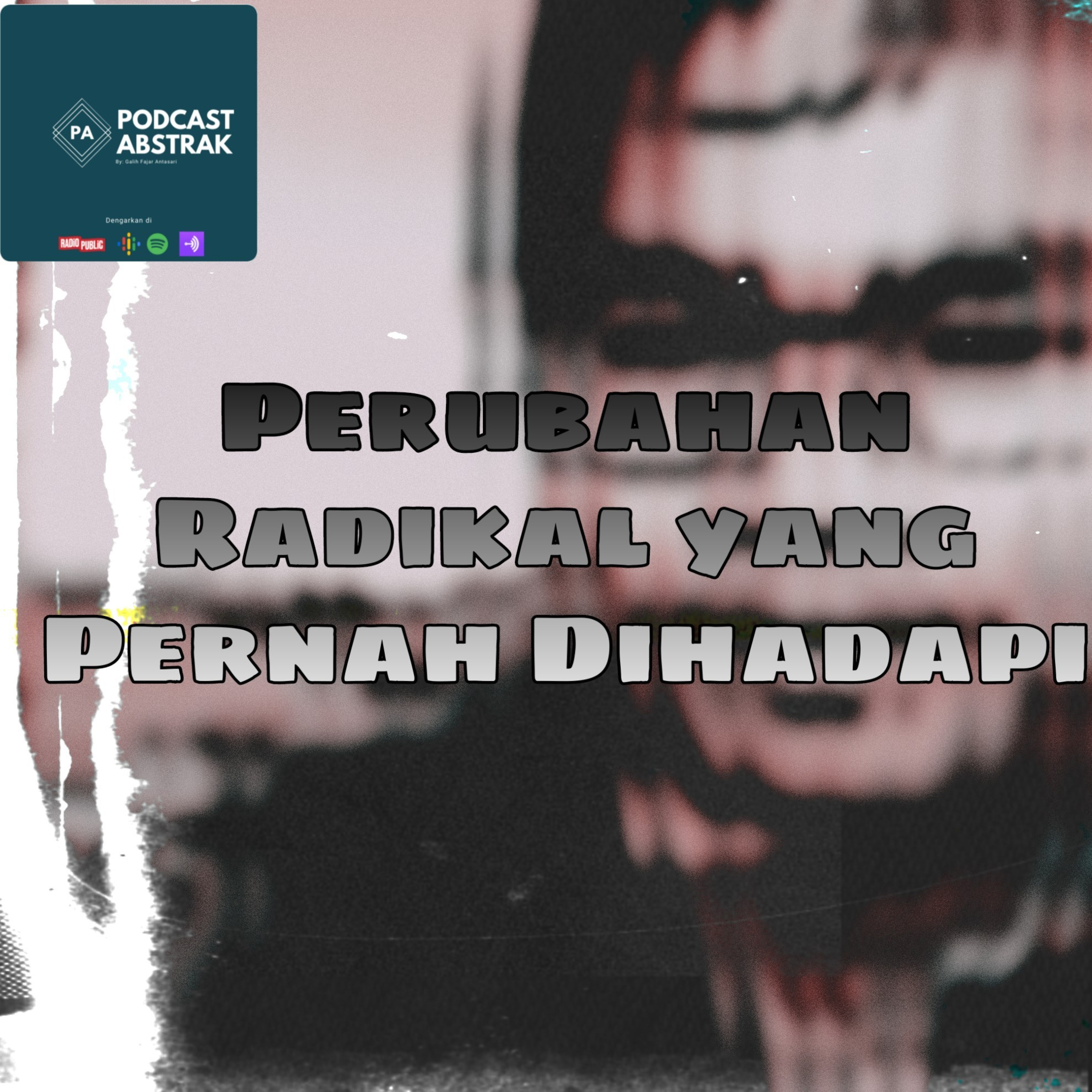 Episode 5 - Perubahan yang Pernah Dihadapi