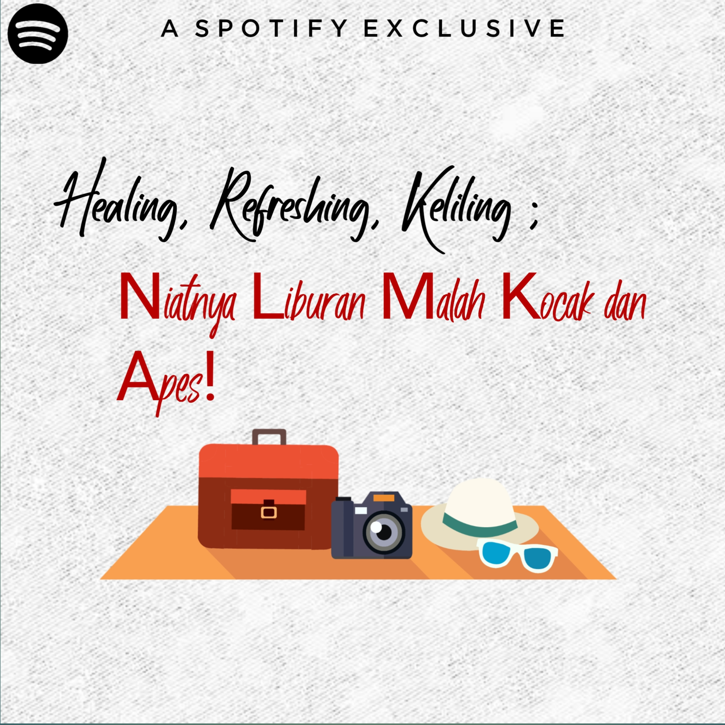 Episode 15 - Healing, Refreshing, Keliling; Niatnya Liburan Malah Kocak dan Apes!