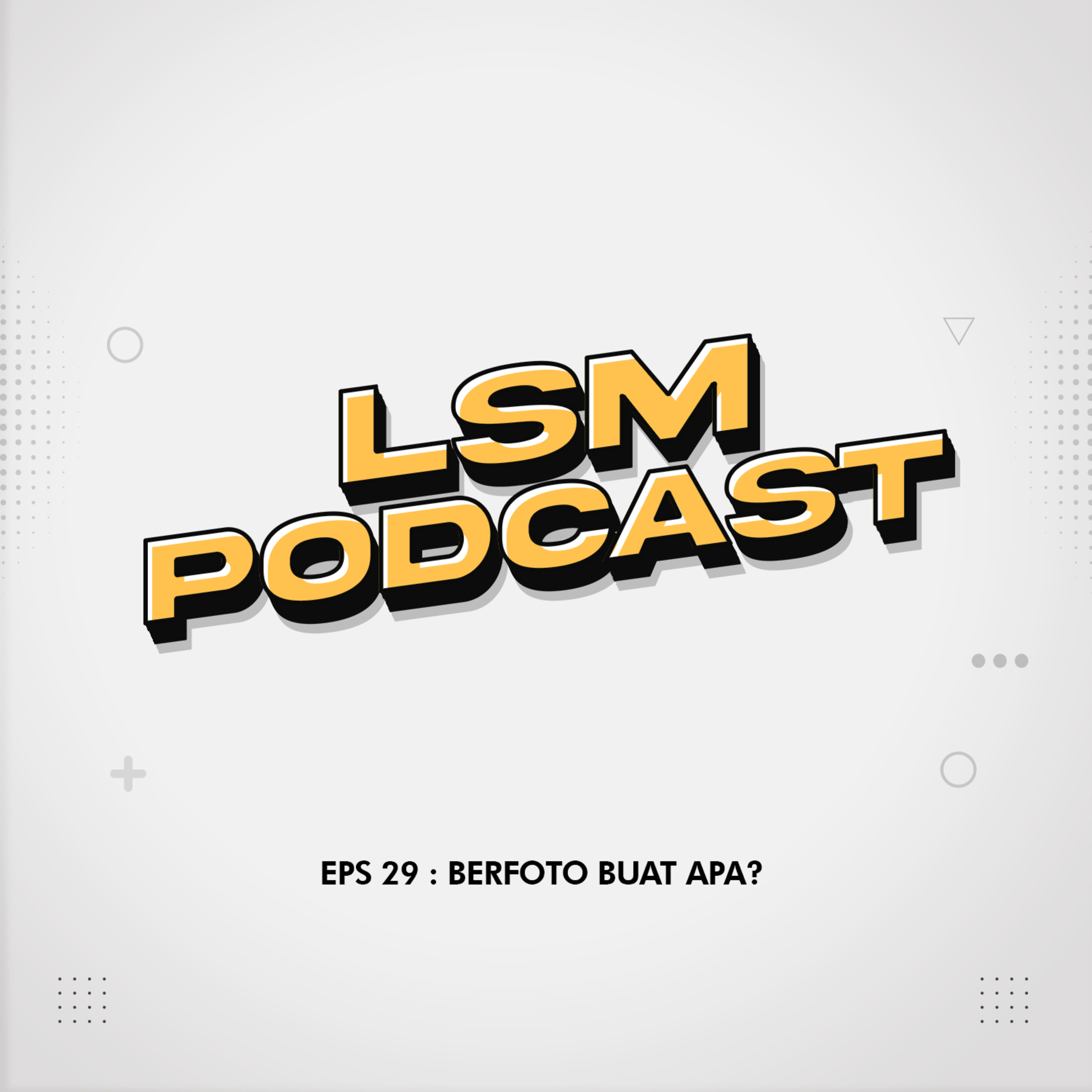 EPS 29 : BERFOTO BUAT APA? 