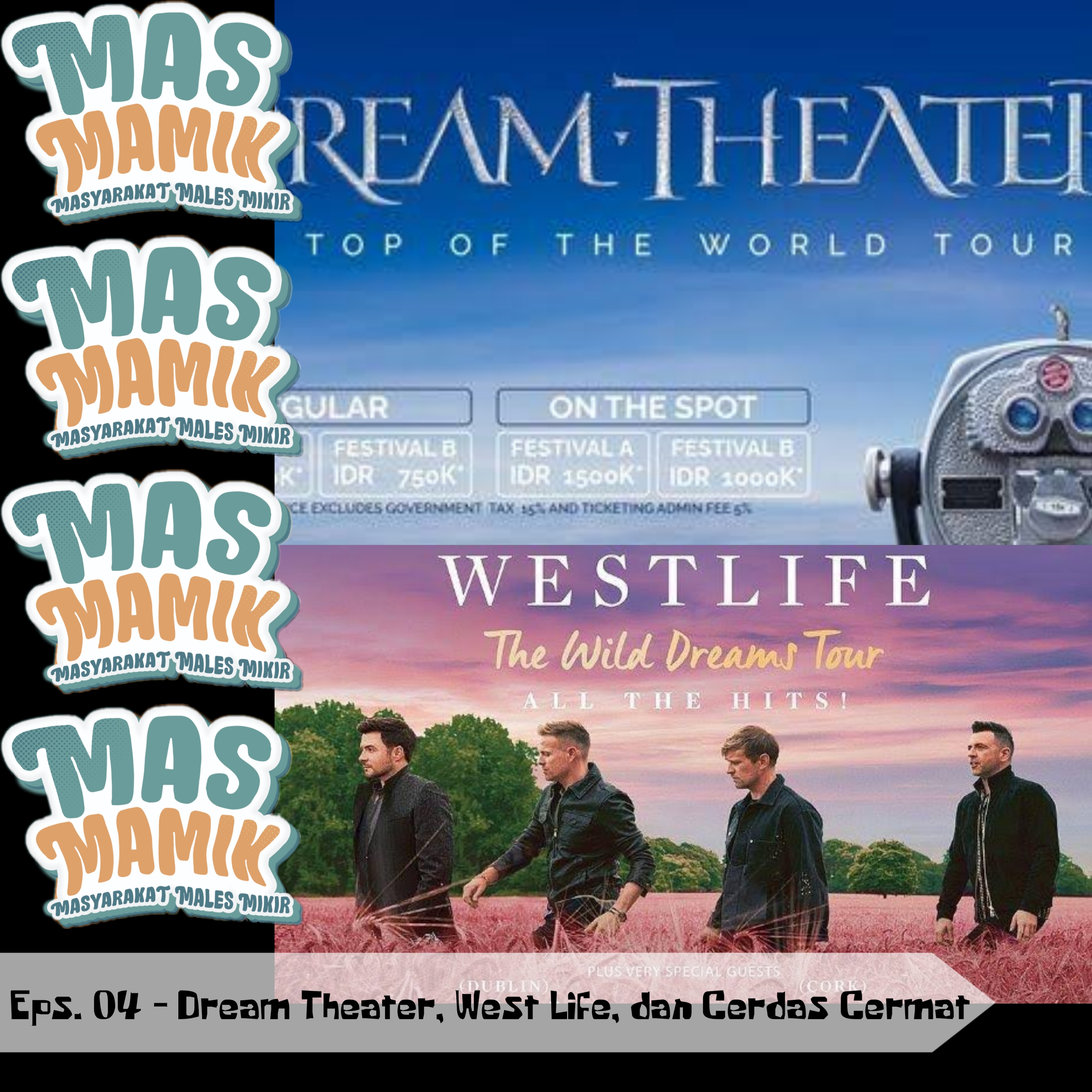 Eps. 04 Dream Theater, West Life, dan Cerdas Cermat