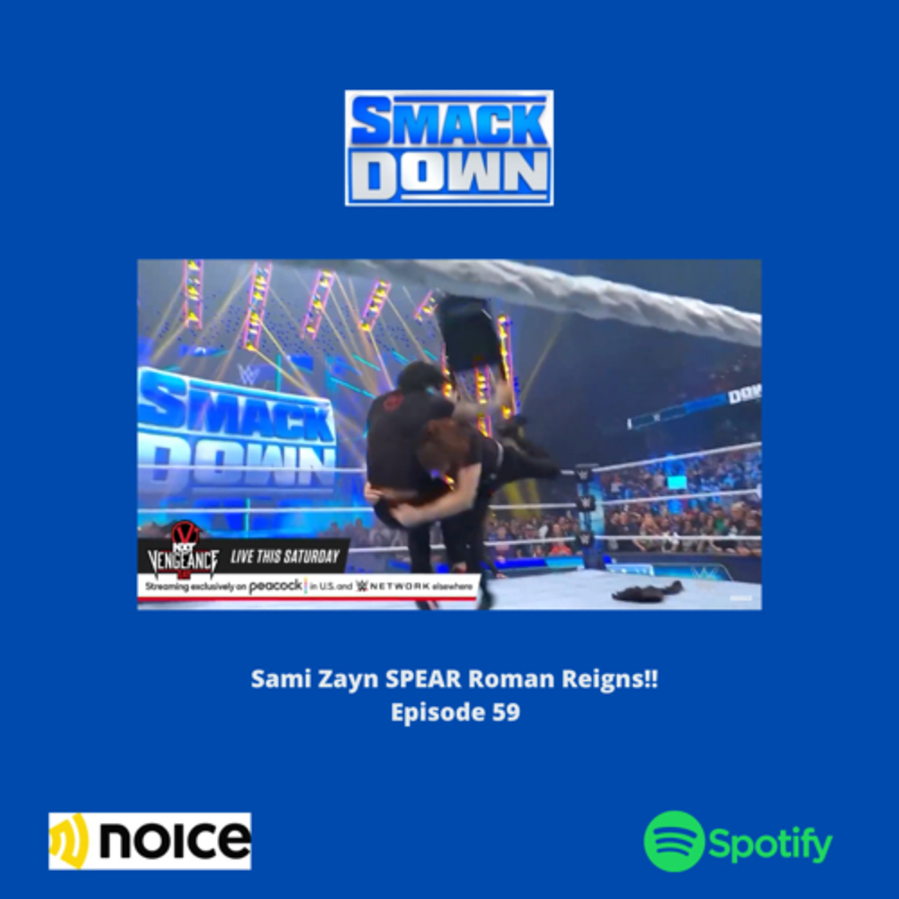 Sami Zayn SPEAR Roman Reigns - Episode 59