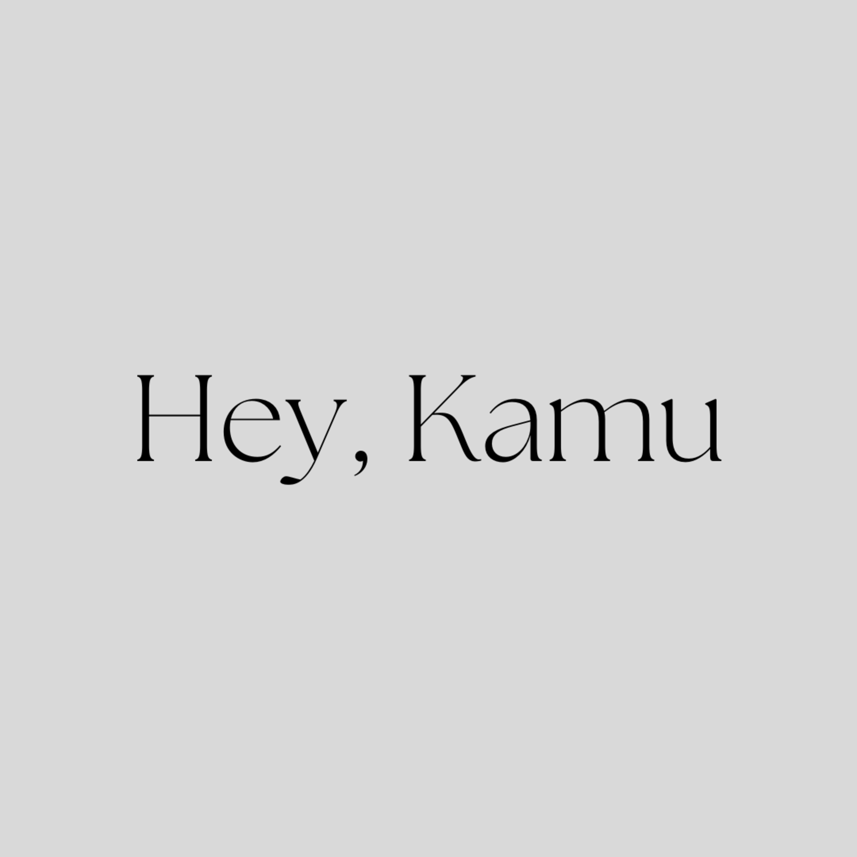 Hey, Kamu