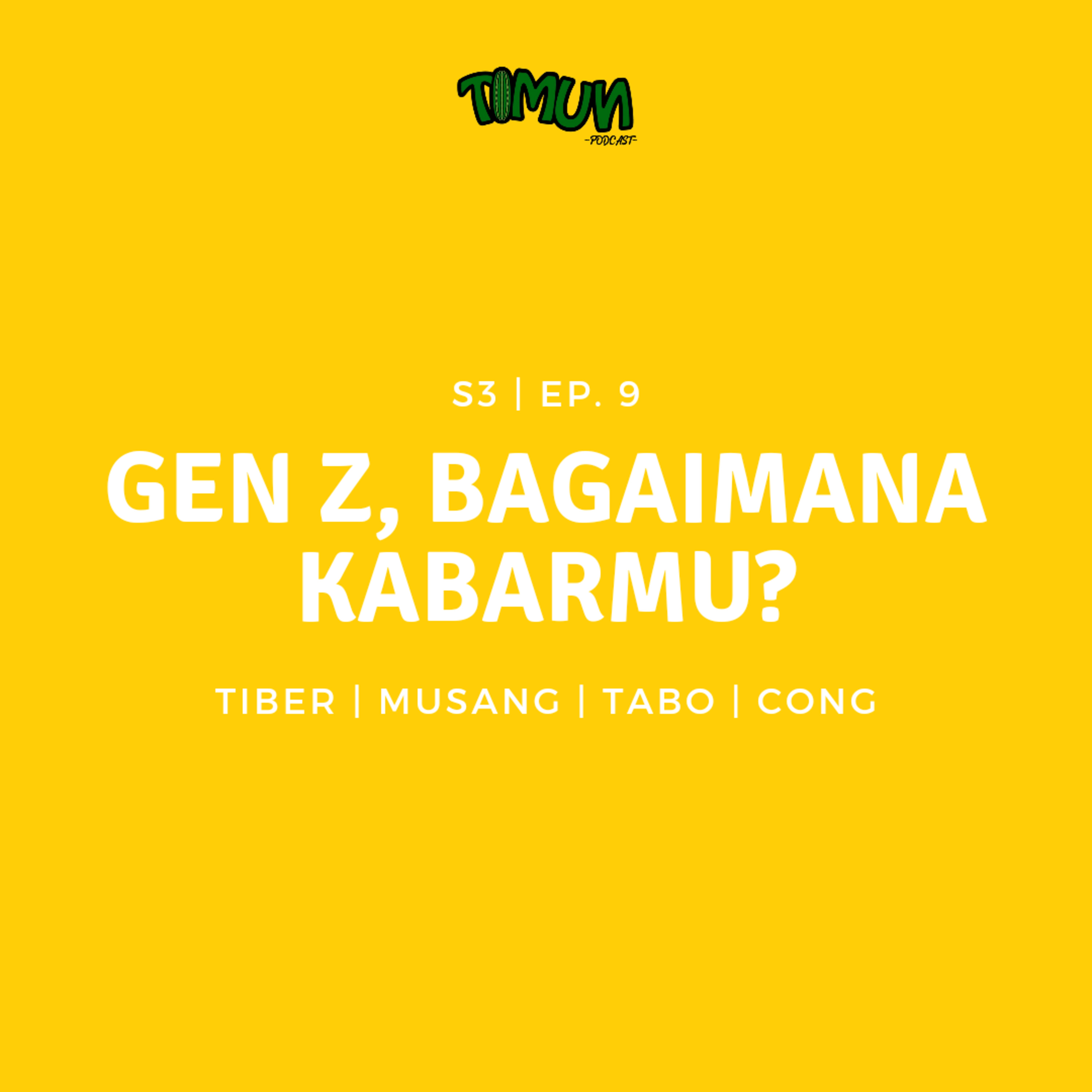 S3 | Ep. 9 Gen Z, bagaimana kabarmu?