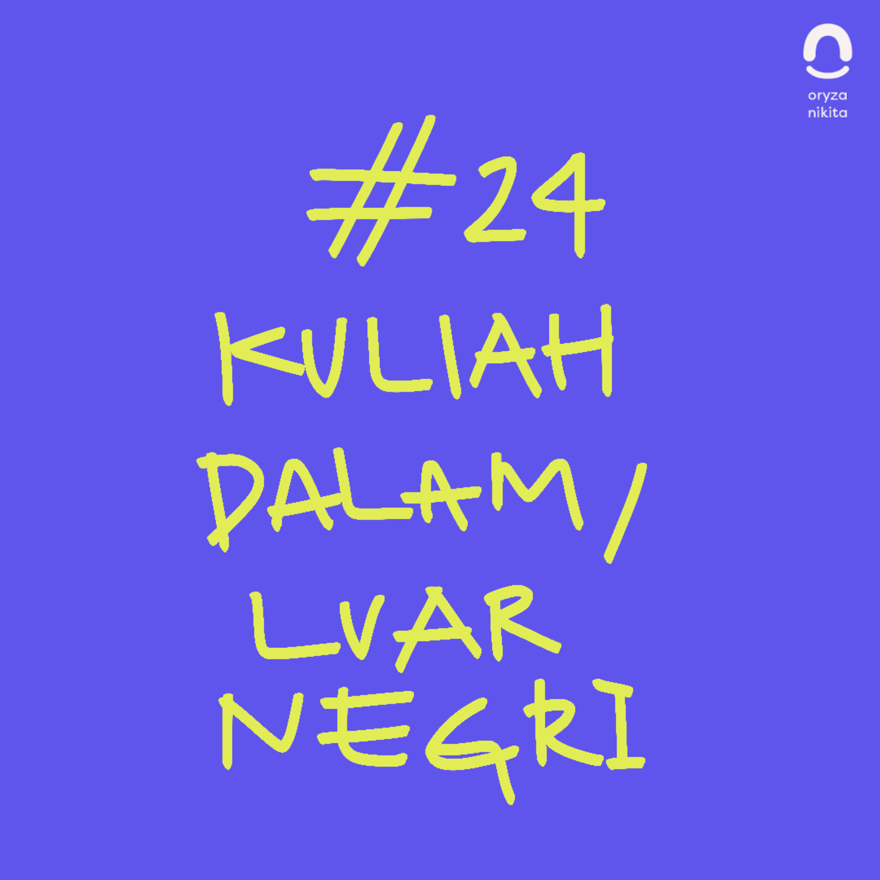 #24 Cerita Aja: Kuliah Dalam/Luar Negri