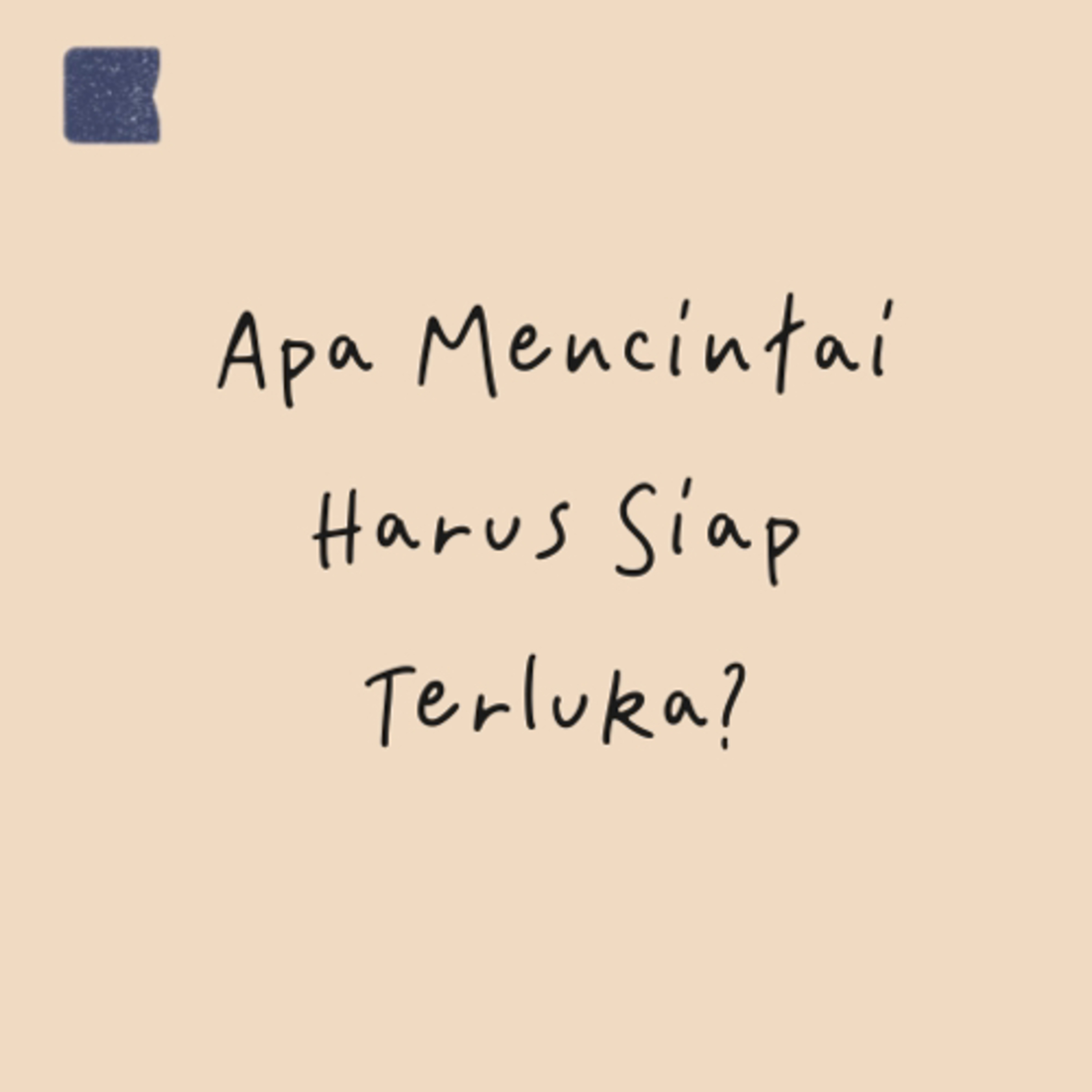 79. Apa Mencintai Harus Siap Terluka?