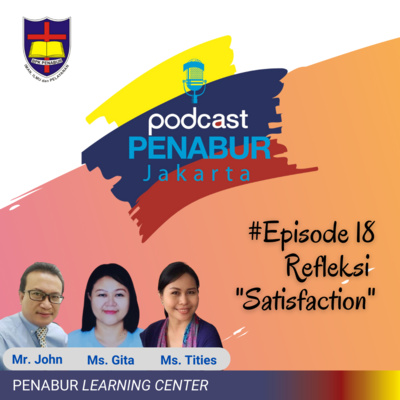 Episode #18 Refleksi Satisfaction