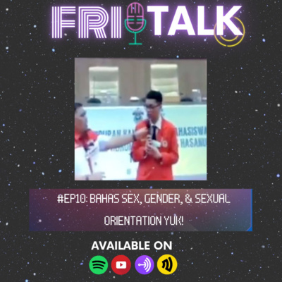 BAHAS SEX, GENDER, & SEXUAL ORIENTATION YUK!! - #FRITALK EP 10