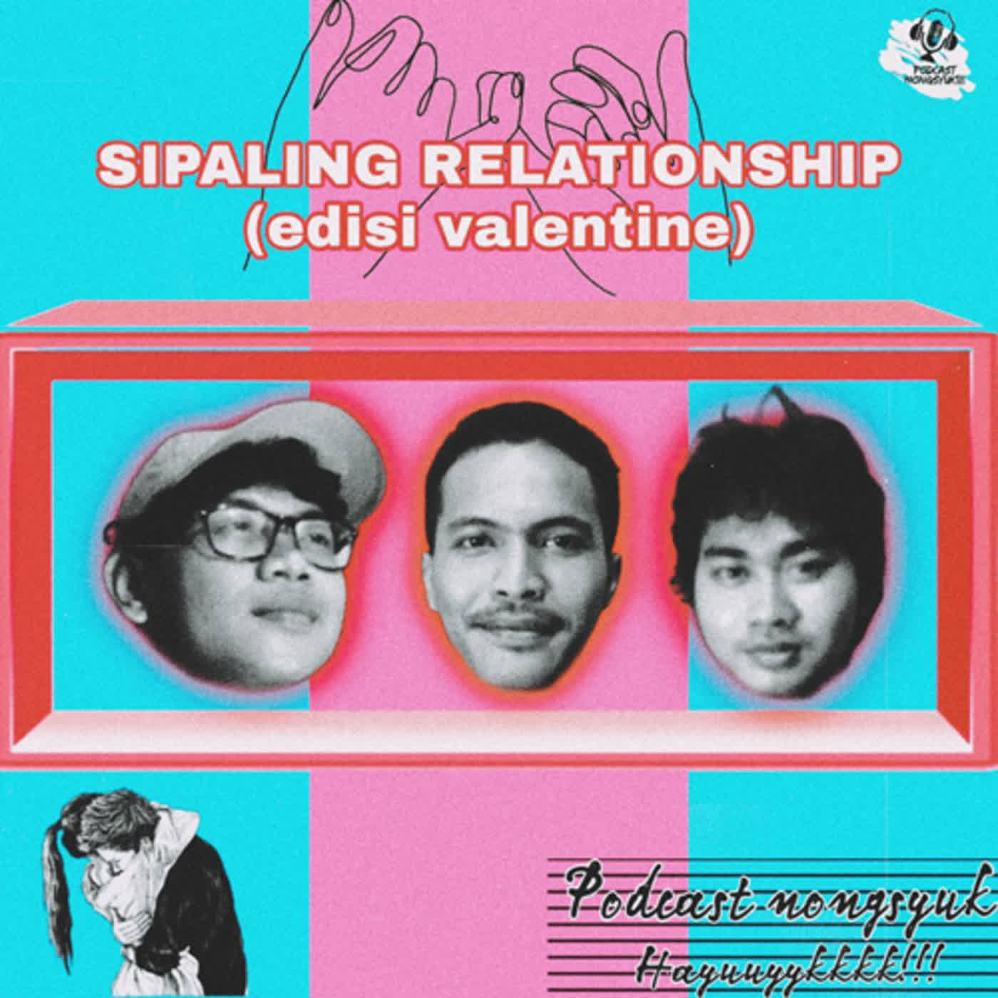 EP18 - SIPALING RELATIONSHIP (edisi valentine)