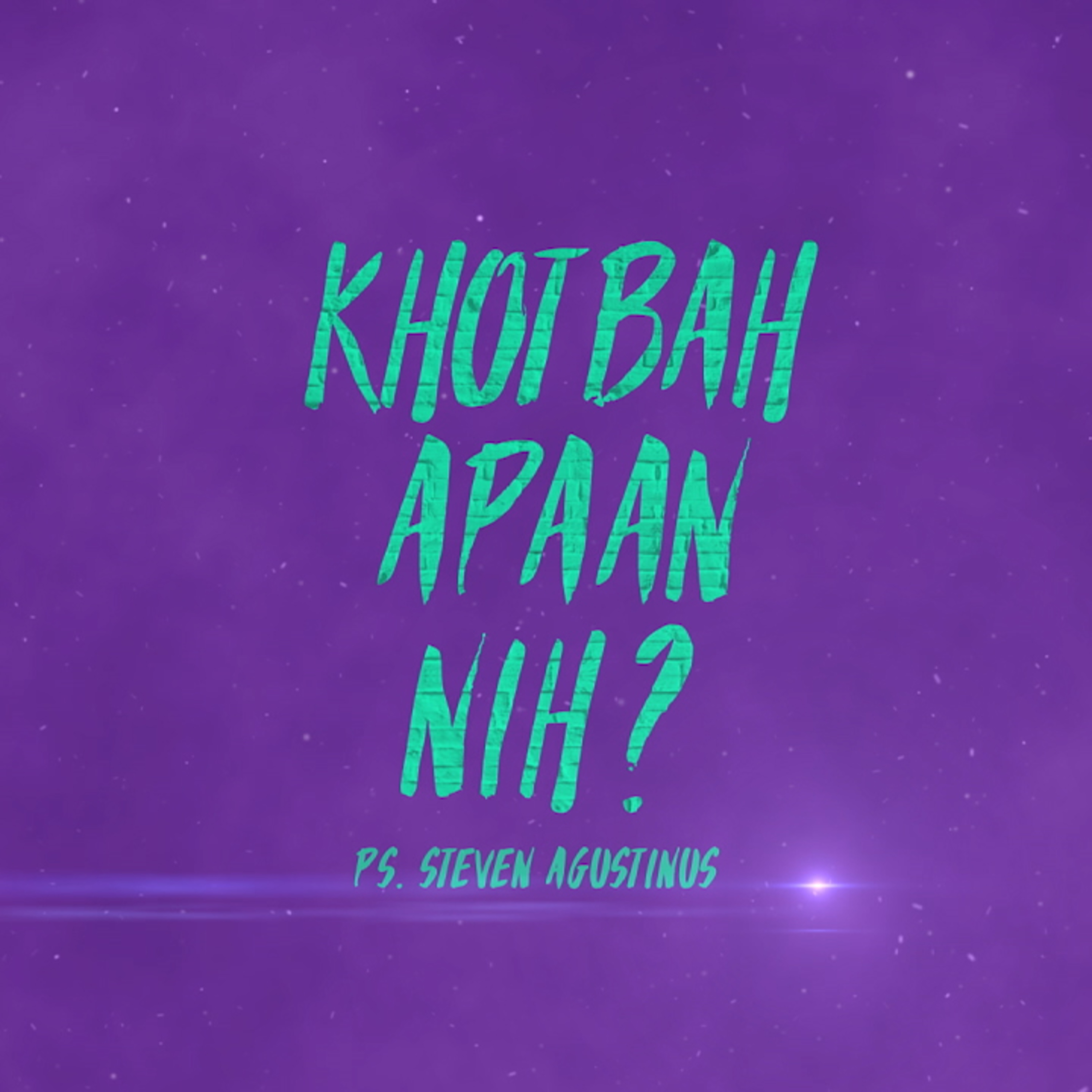KHOTBAH APAAN NIH? EPS 04