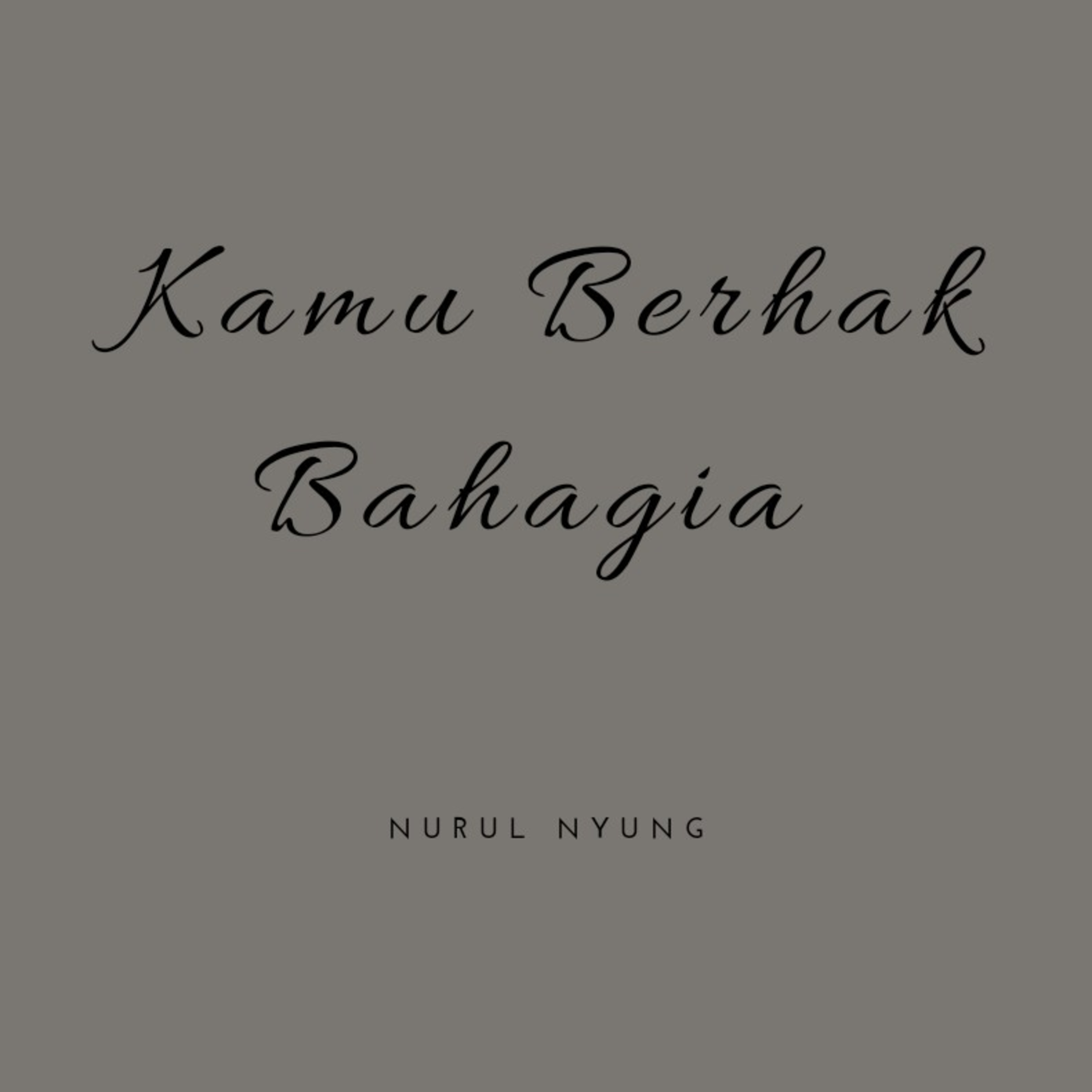 6. Kamu Berhak Bahagia
