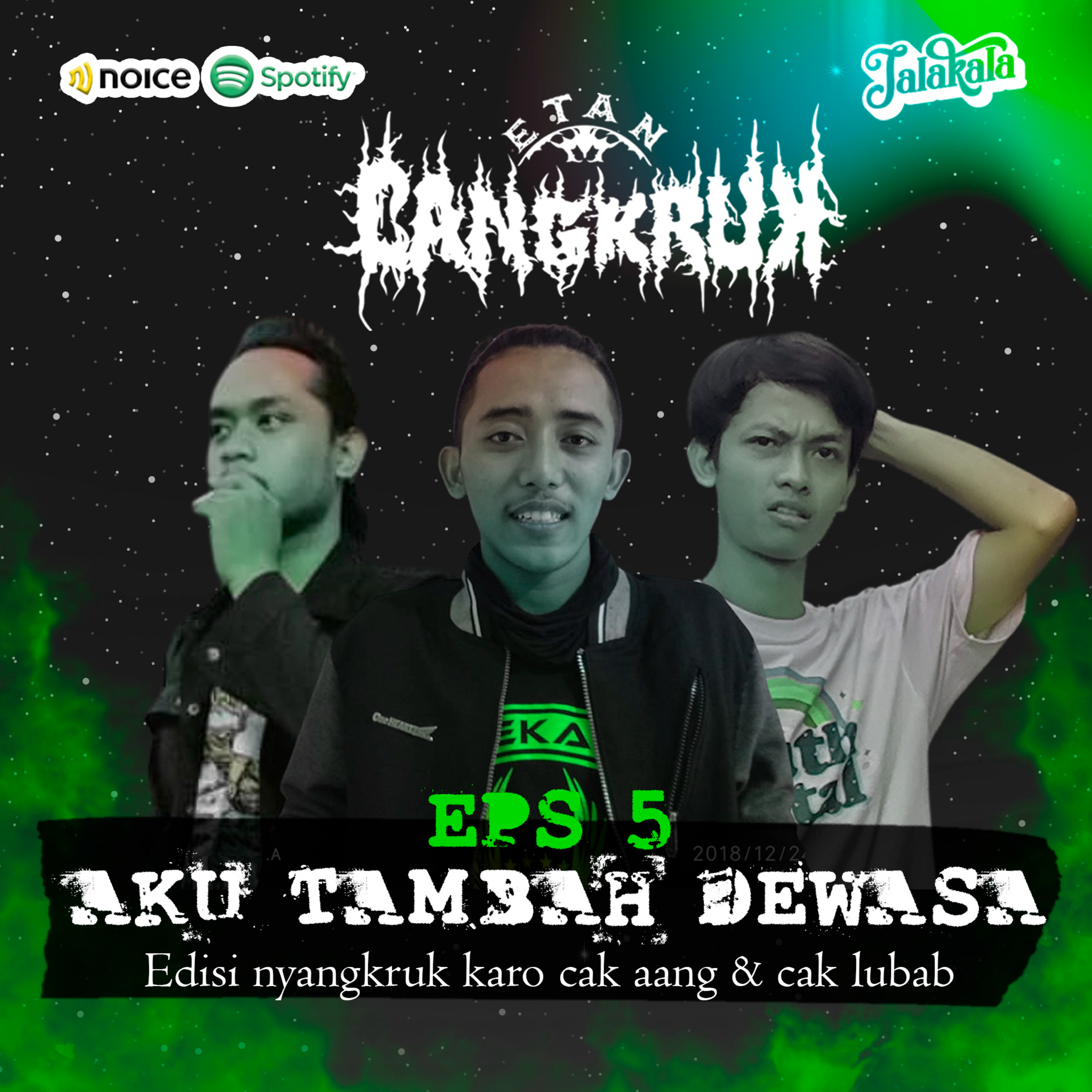 Eps 05 Etan Cangkruk : Aku Tambah Dewasa with Cak Aang & Cak Lubab