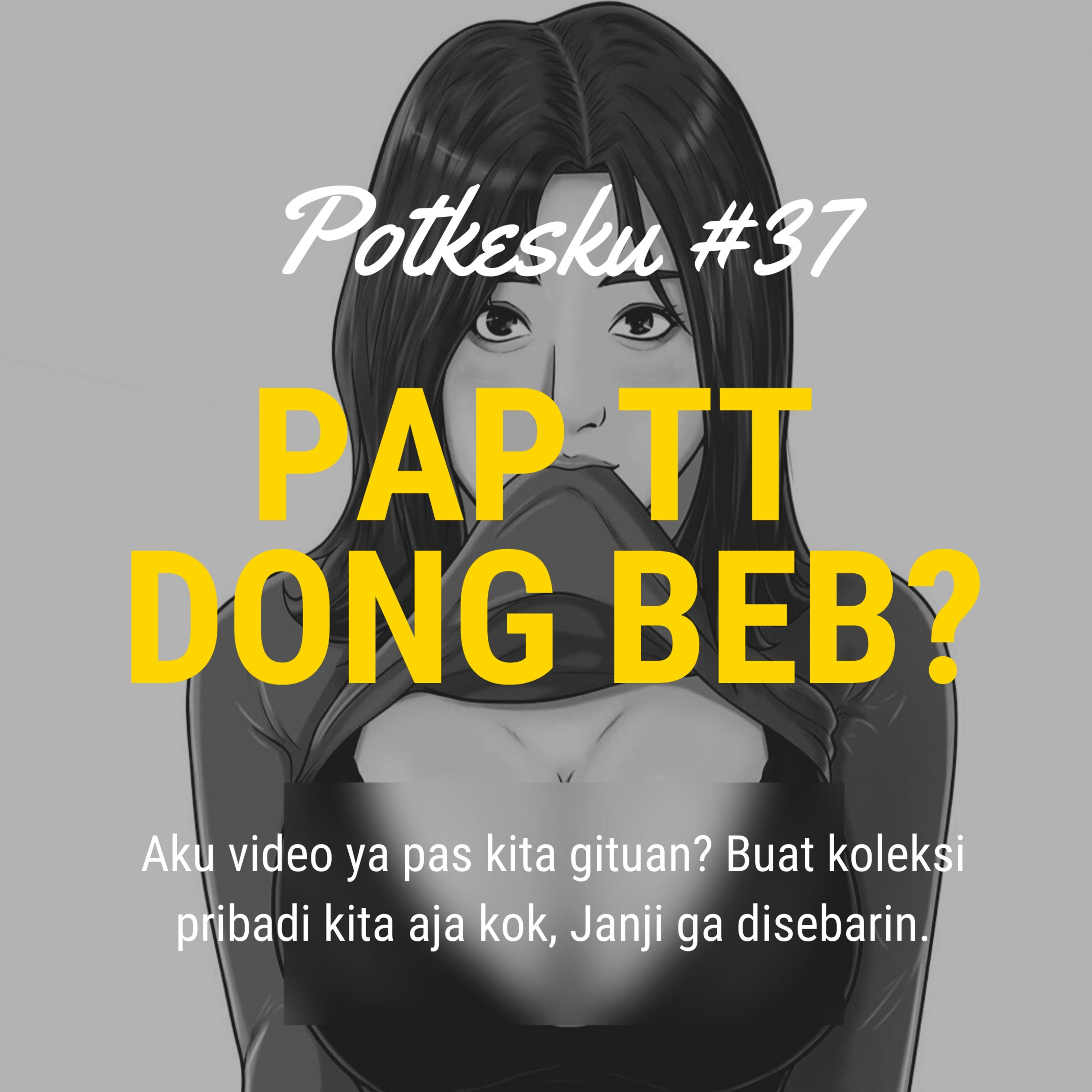 POTKESKU : POTKESKU 37 PAP TT DONG BEB? | Noice Podcast