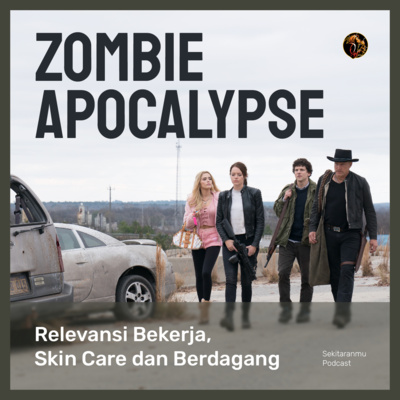 Relevansi Antara Bekerja, Skin Care dan Berdagang di Era Zombie Apocalypse