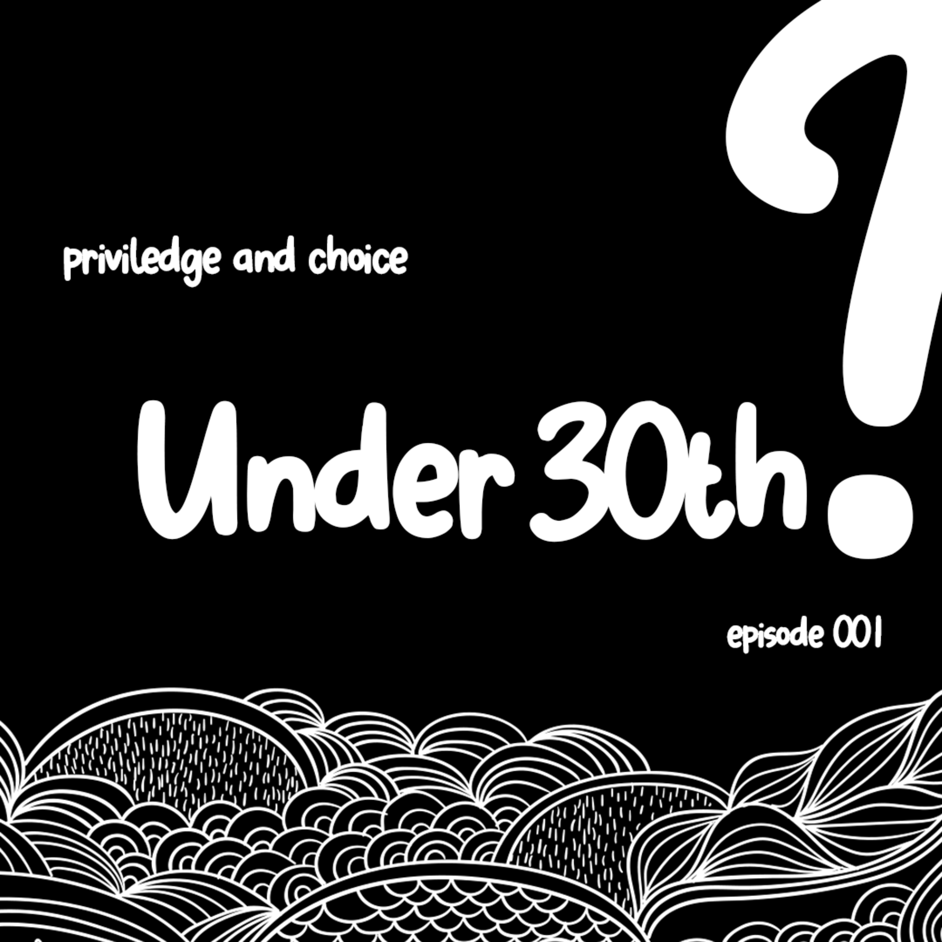 Priviledge and Choice