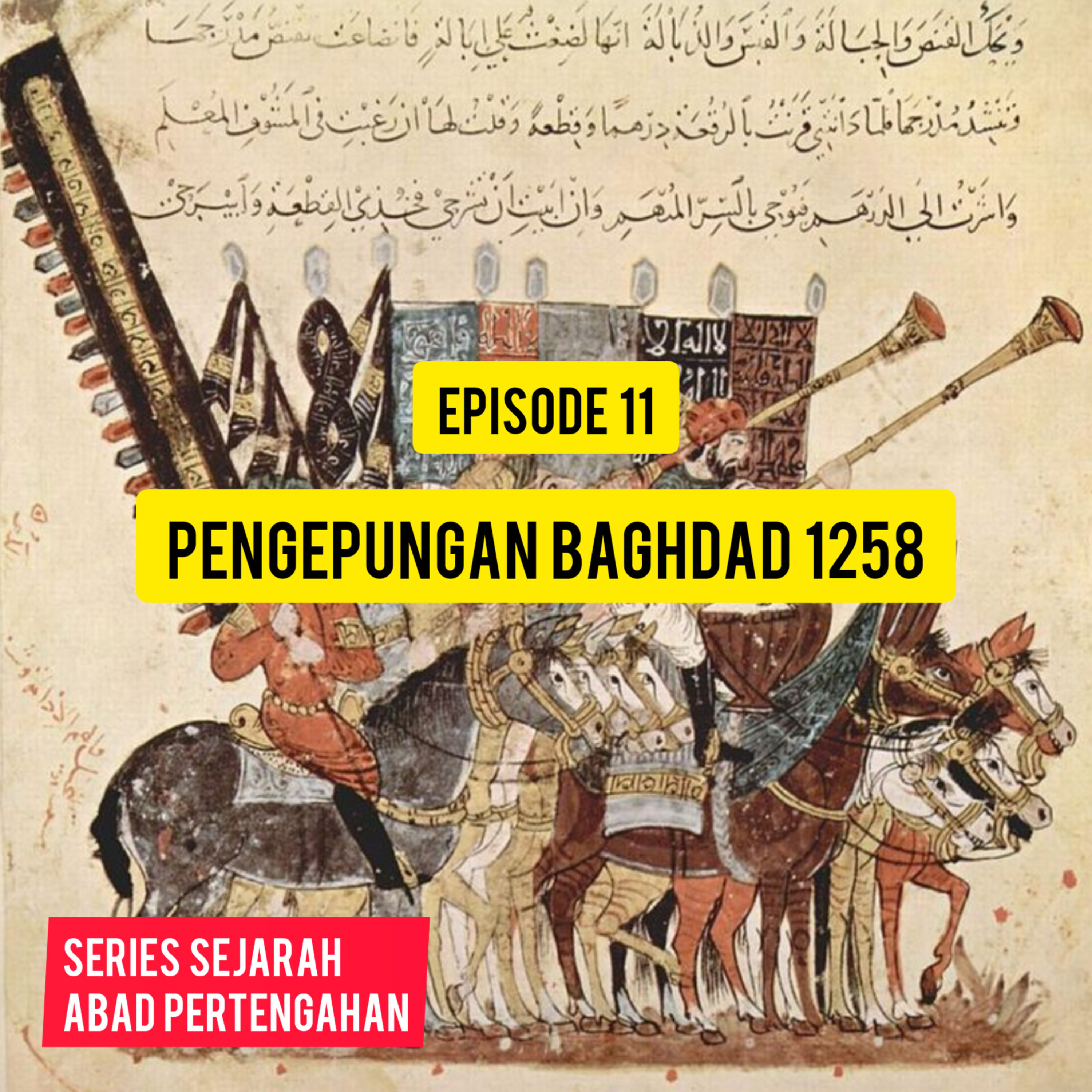 Eps. 11 - Pengepungan Kota Baghdad 1258