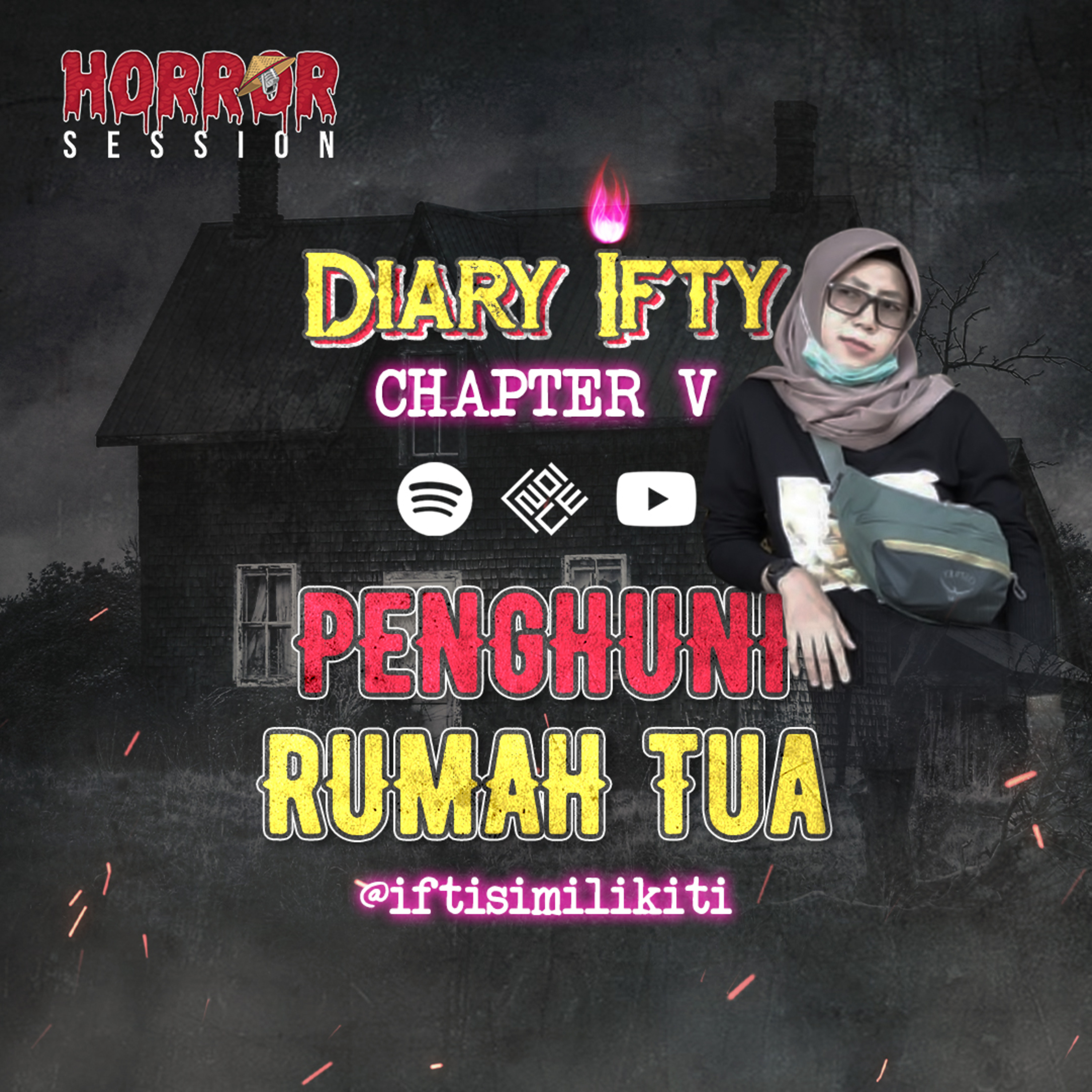 EP26 - Penghuni Rumah Tua | "DIARY IFTY CHAPTER V"