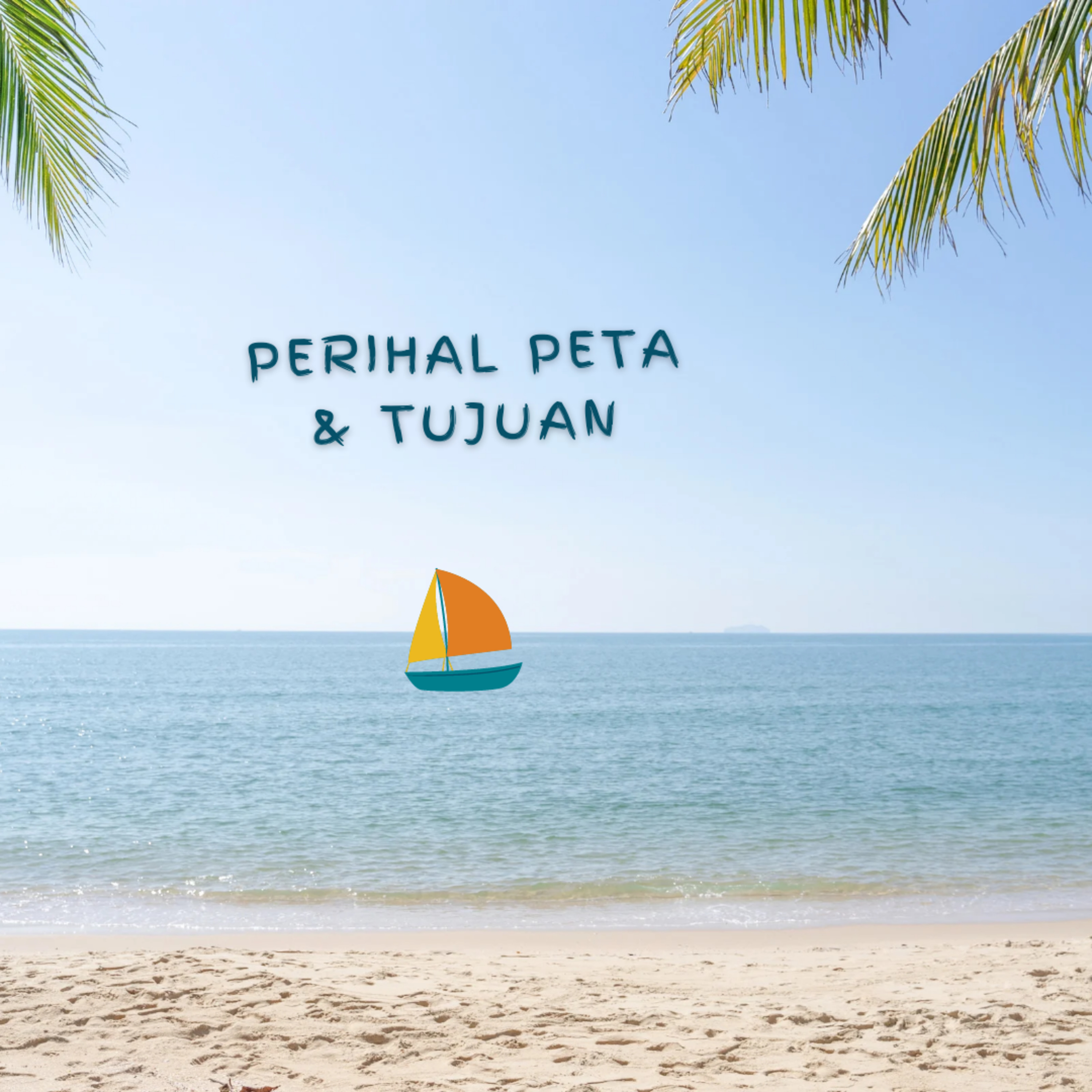 Perihal Peta dan Tujuan